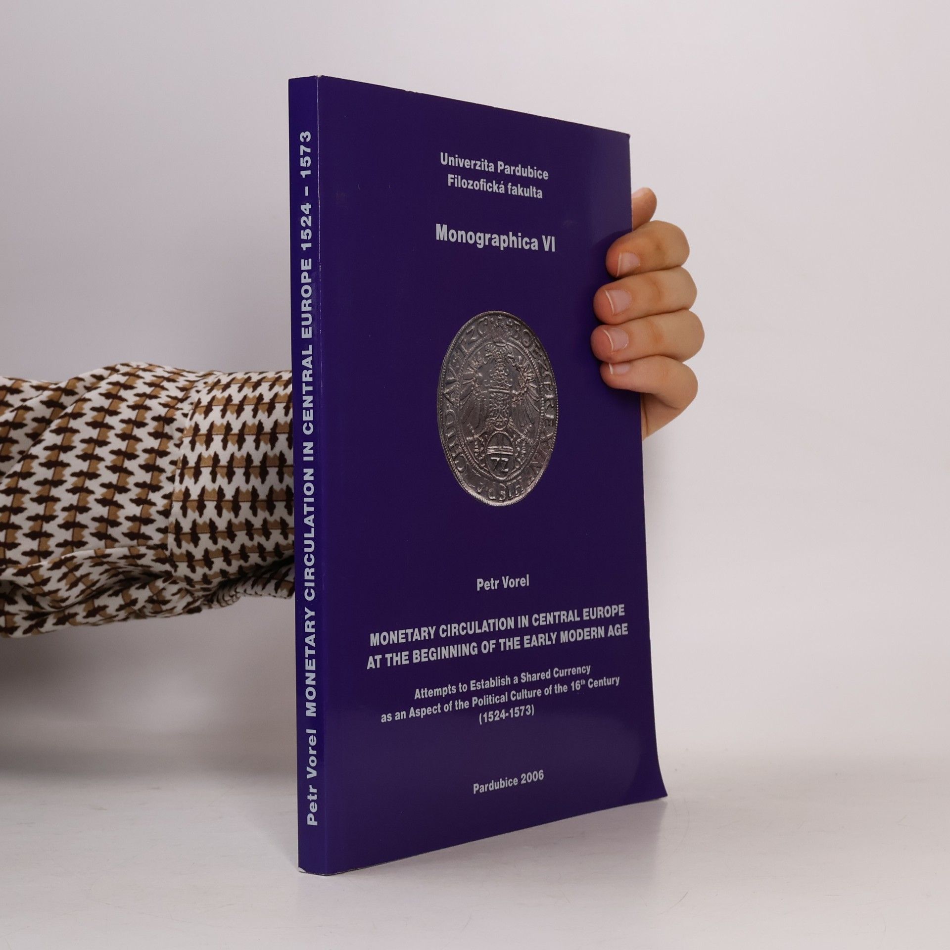Petr Vorel Monetary Circulation in Central Europe at the Beginning of the Early Modern Age
