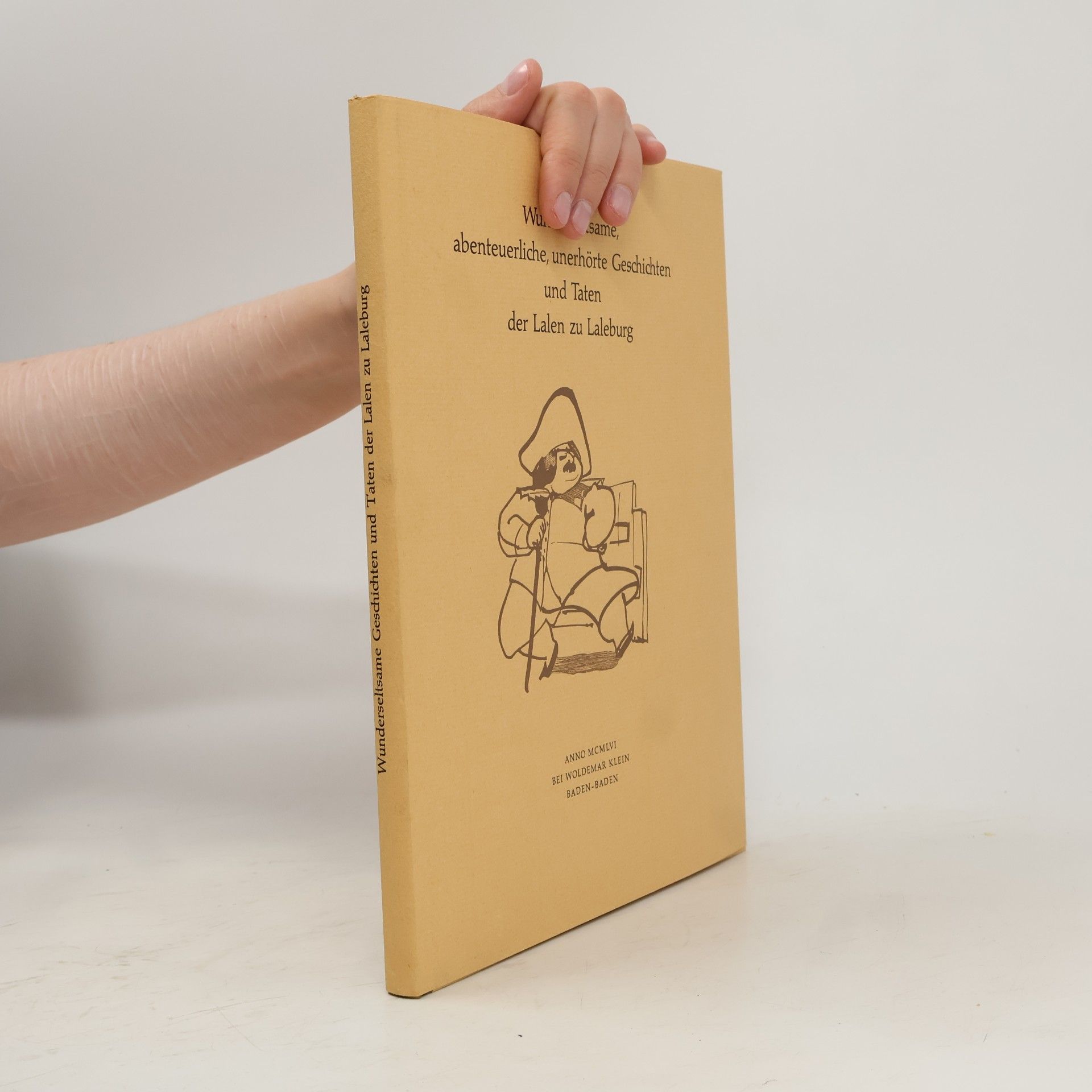 Autorenkollektiv Wunderseltsame, abenteuerliche, unerhörte und bisher unbeschriebene Geschichten und Taten der Lalen zu Laleburg