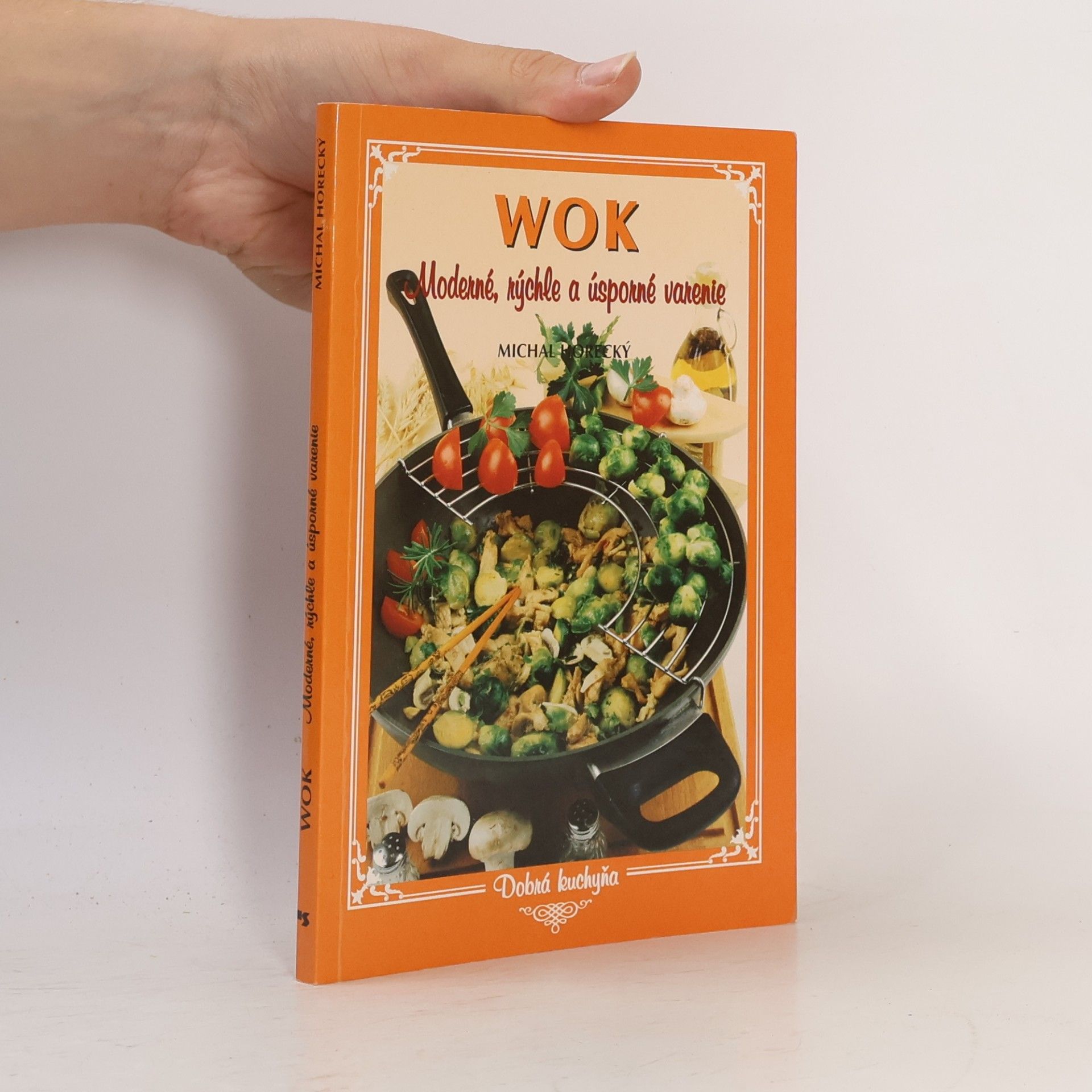 Michal Horecký Wok - Moderné, rýchle a úsporné varenie