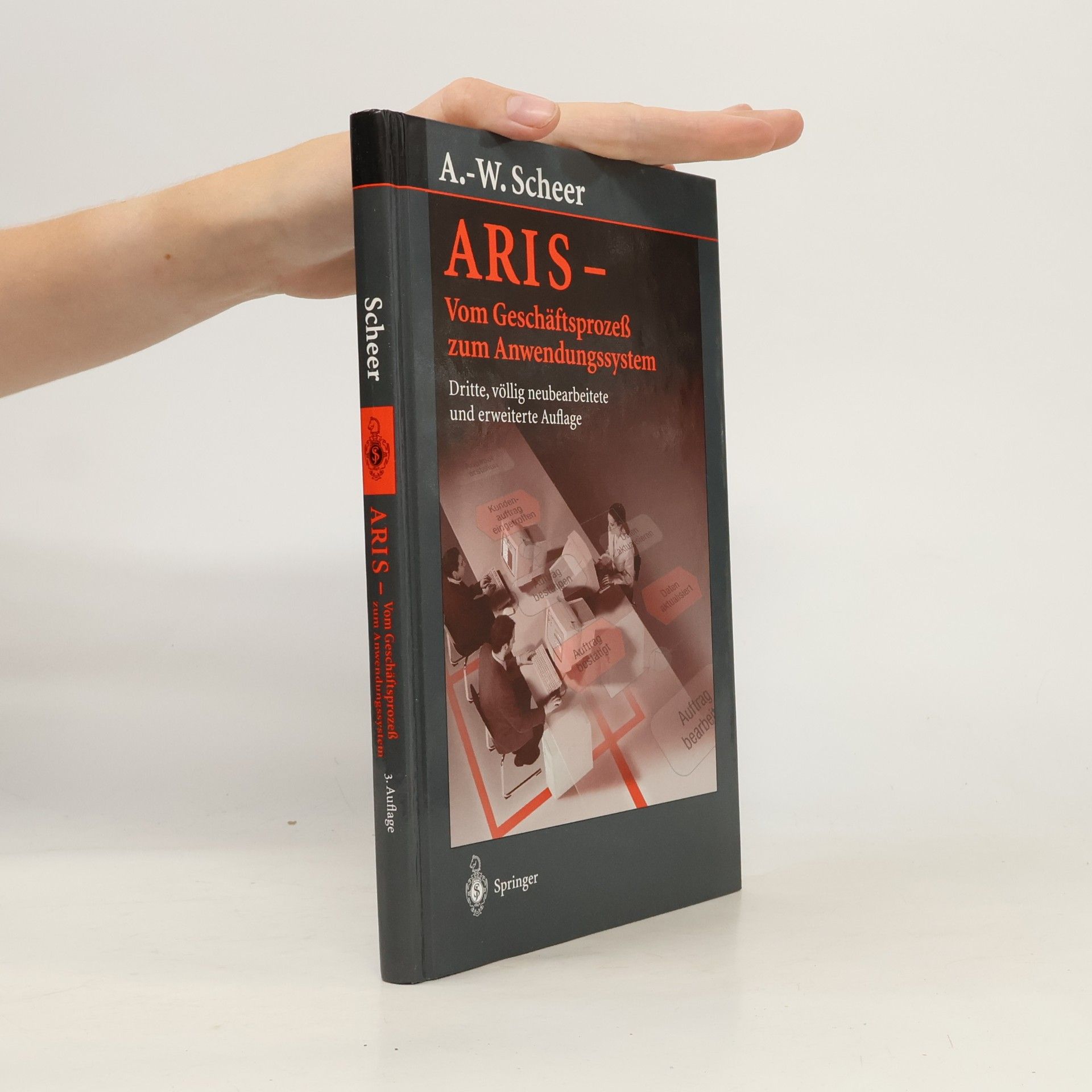 August Wilhelm Scheer ARIS - vom Geschäftsprozeß zum Anwendungssystem