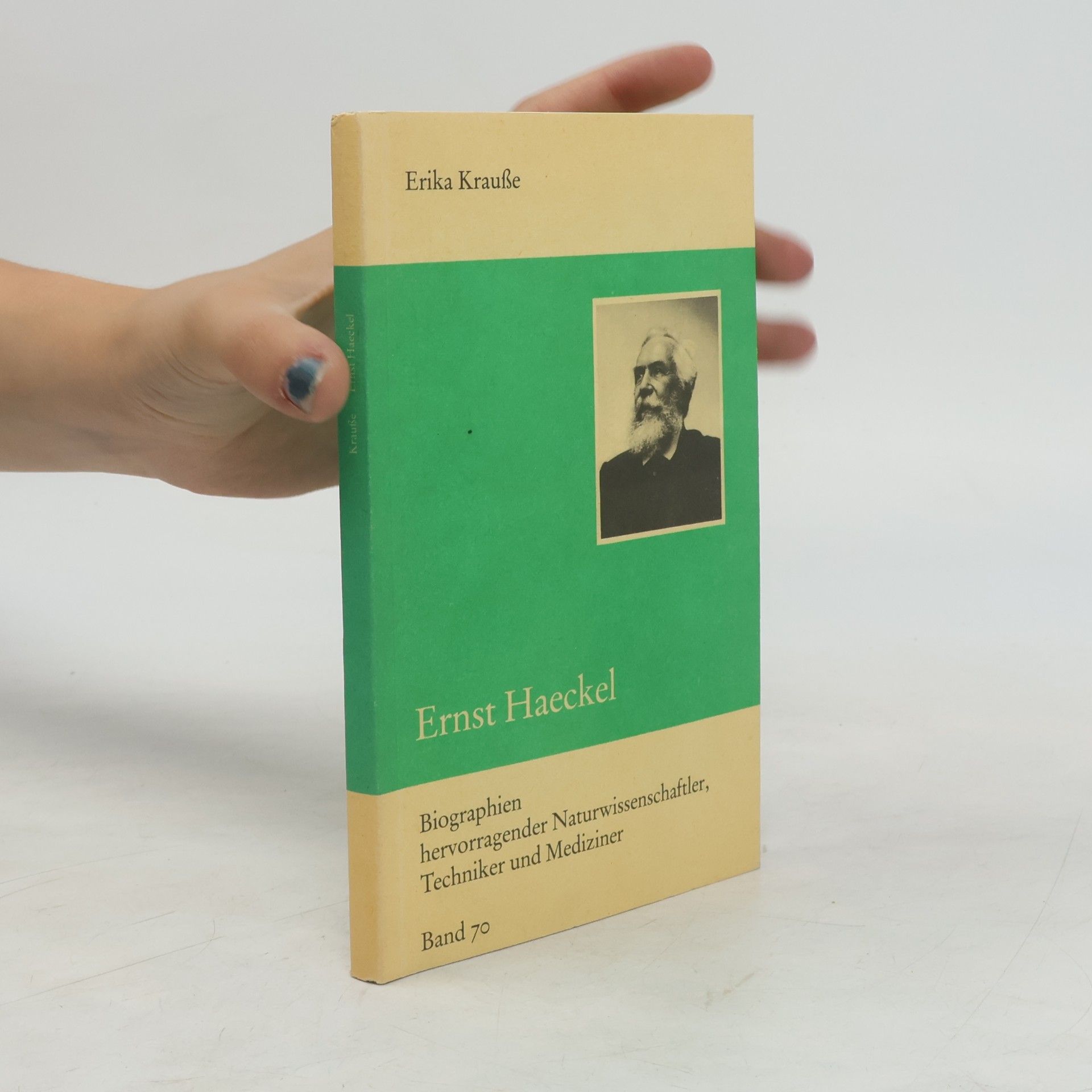Erika Krauße Biographien hervorragender Naturwissenschaftler, Techniker und Mediziner - 70: Ernst Haeckel