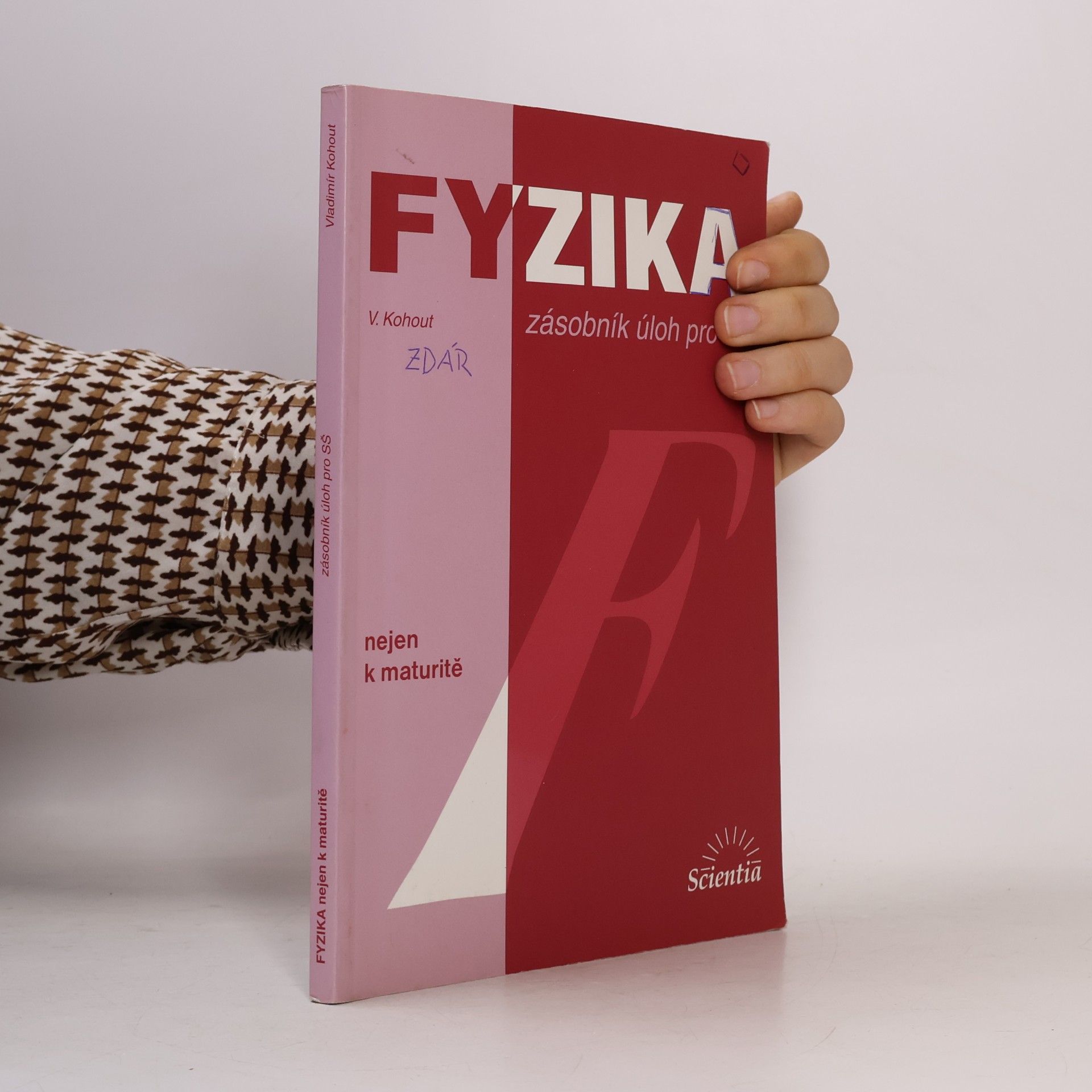 Vladimír Kohout Fyzika : zásobník úloh pro SŠ