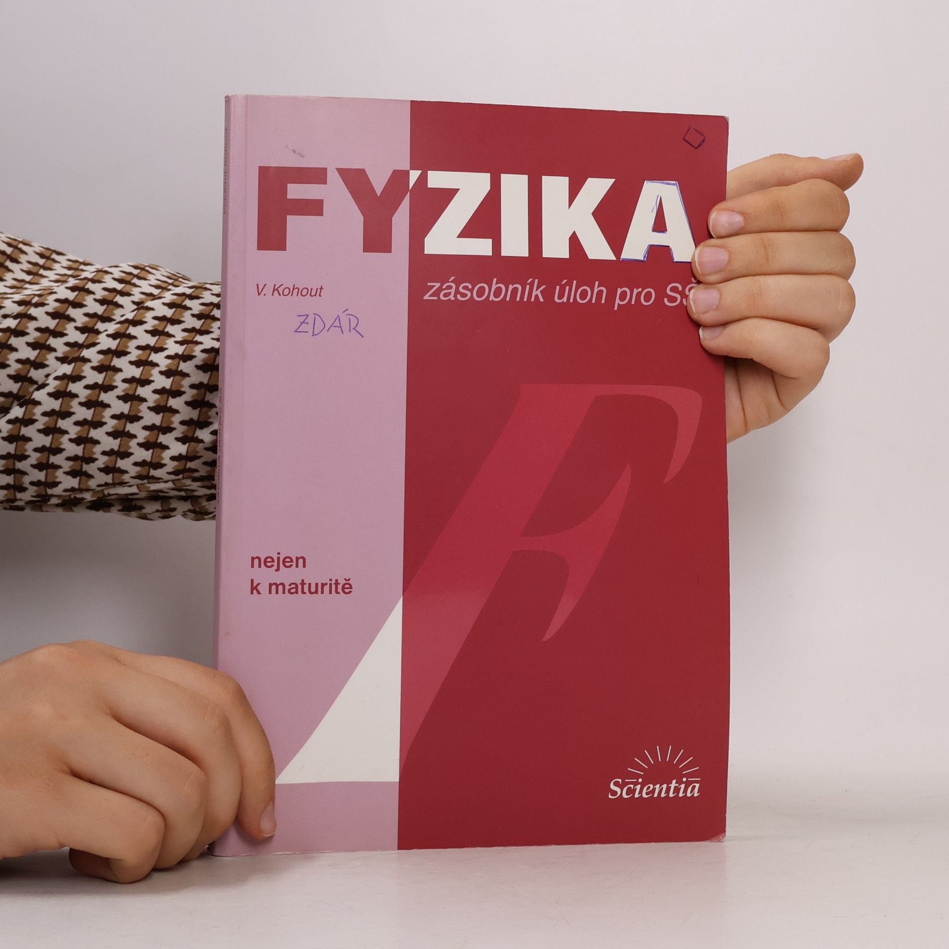 Vladimír Kohout Fyzika : zásobník úloh pro SŠ