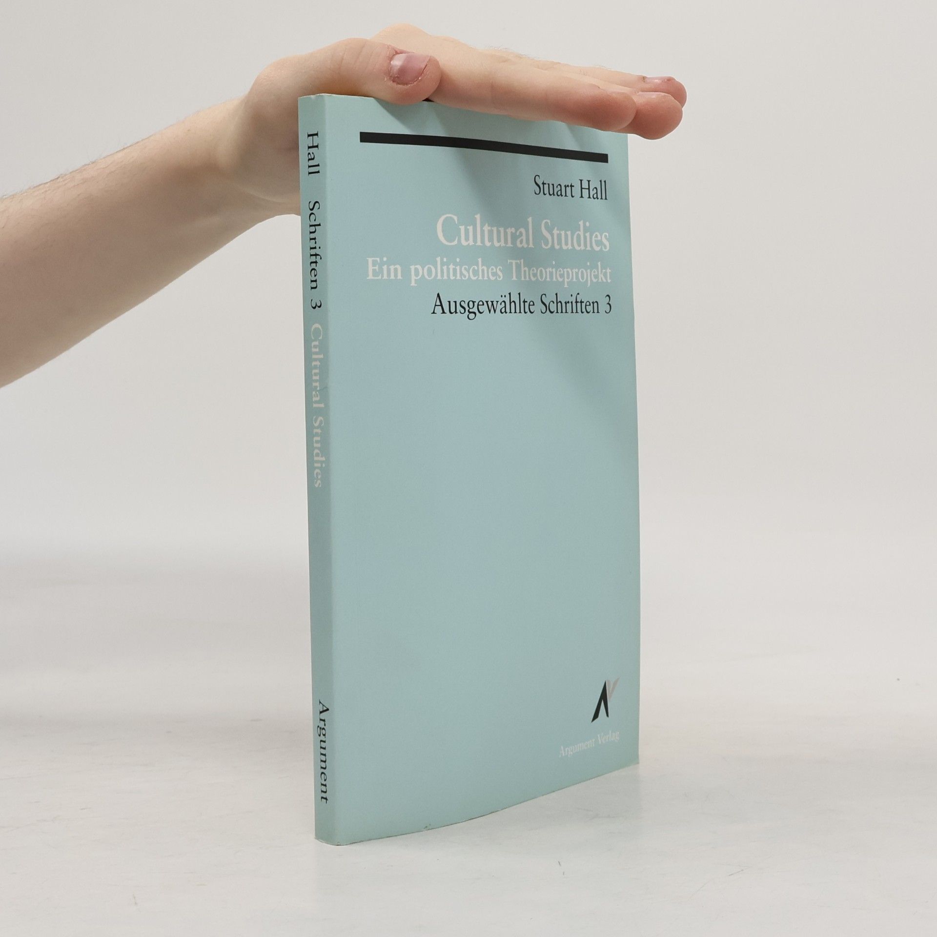 Stuart Hall Ausgewählte Schriften - 3: Cultural Studies