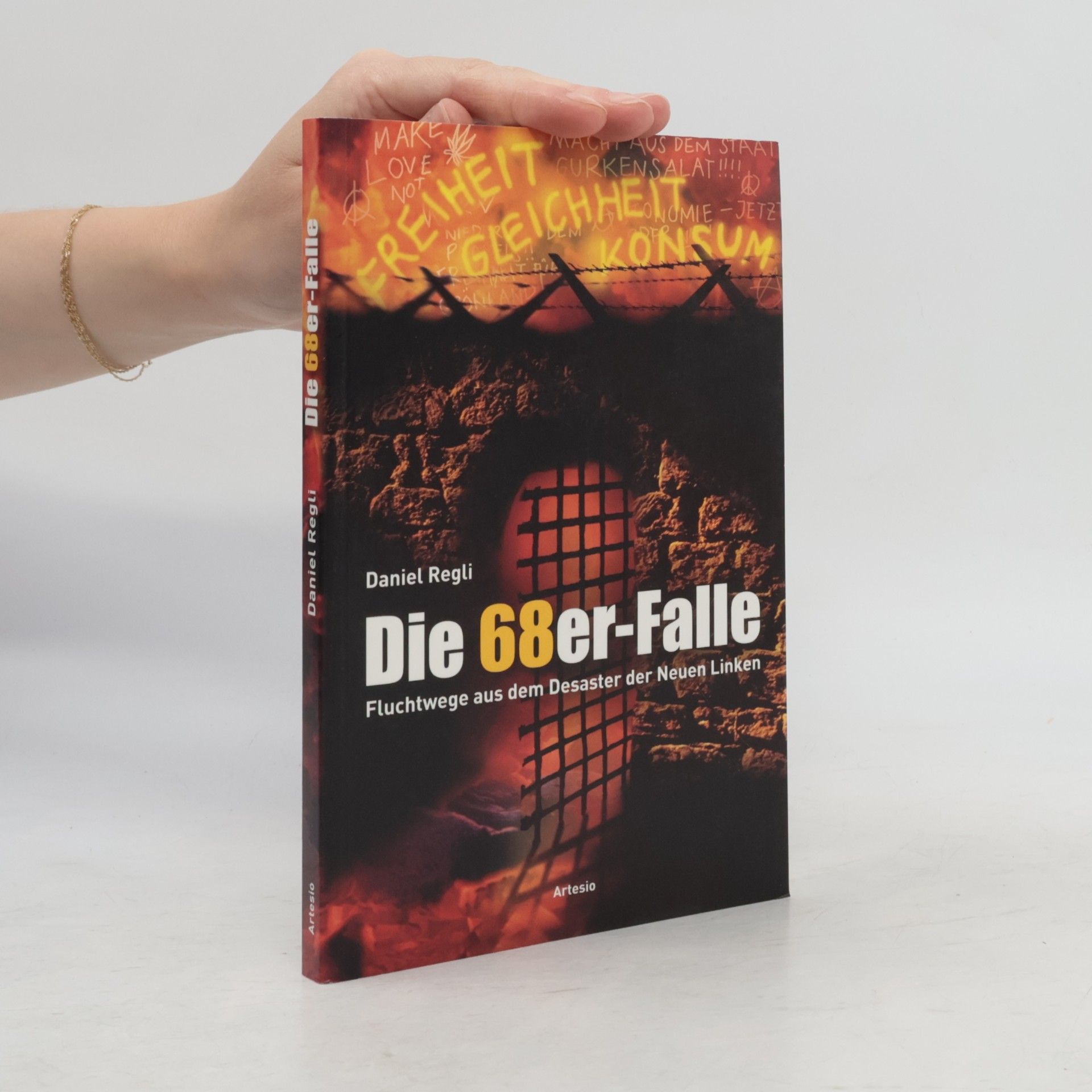 Daniel Regli Die 68er-Falle