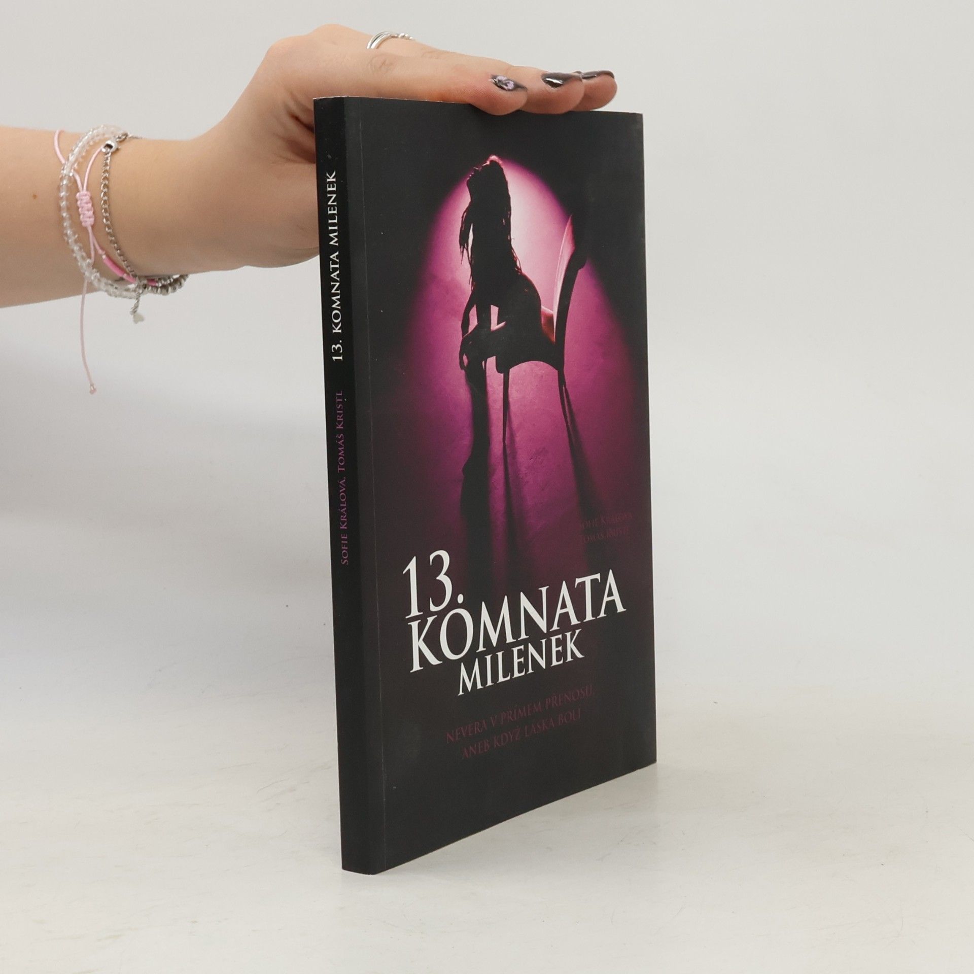 Sofie Králová 13. komnata milenek. Nevěra v přímém přenosu, aneb když láska bolí