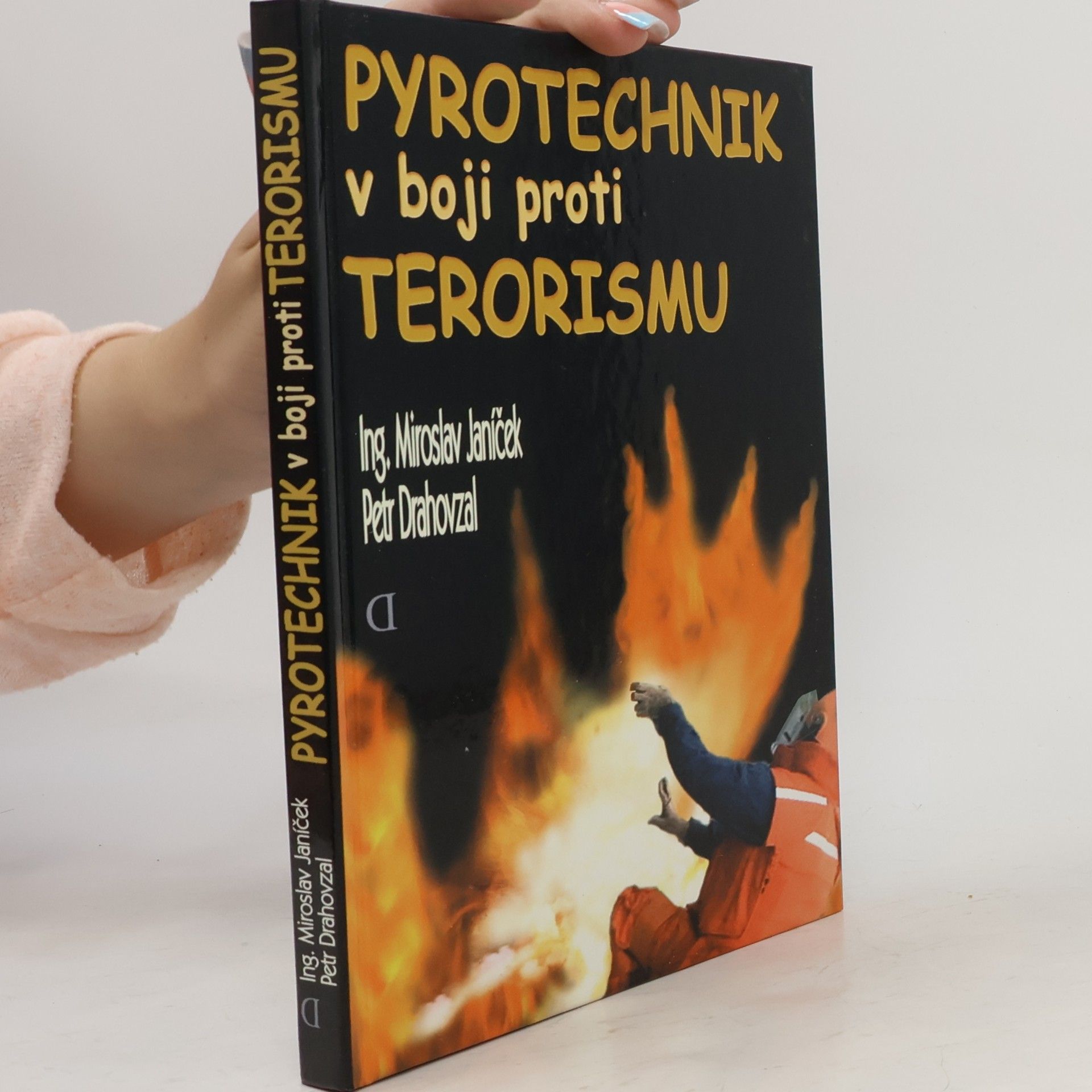 Petr Drahovzal Pyrotechnik v boji proti terorismu