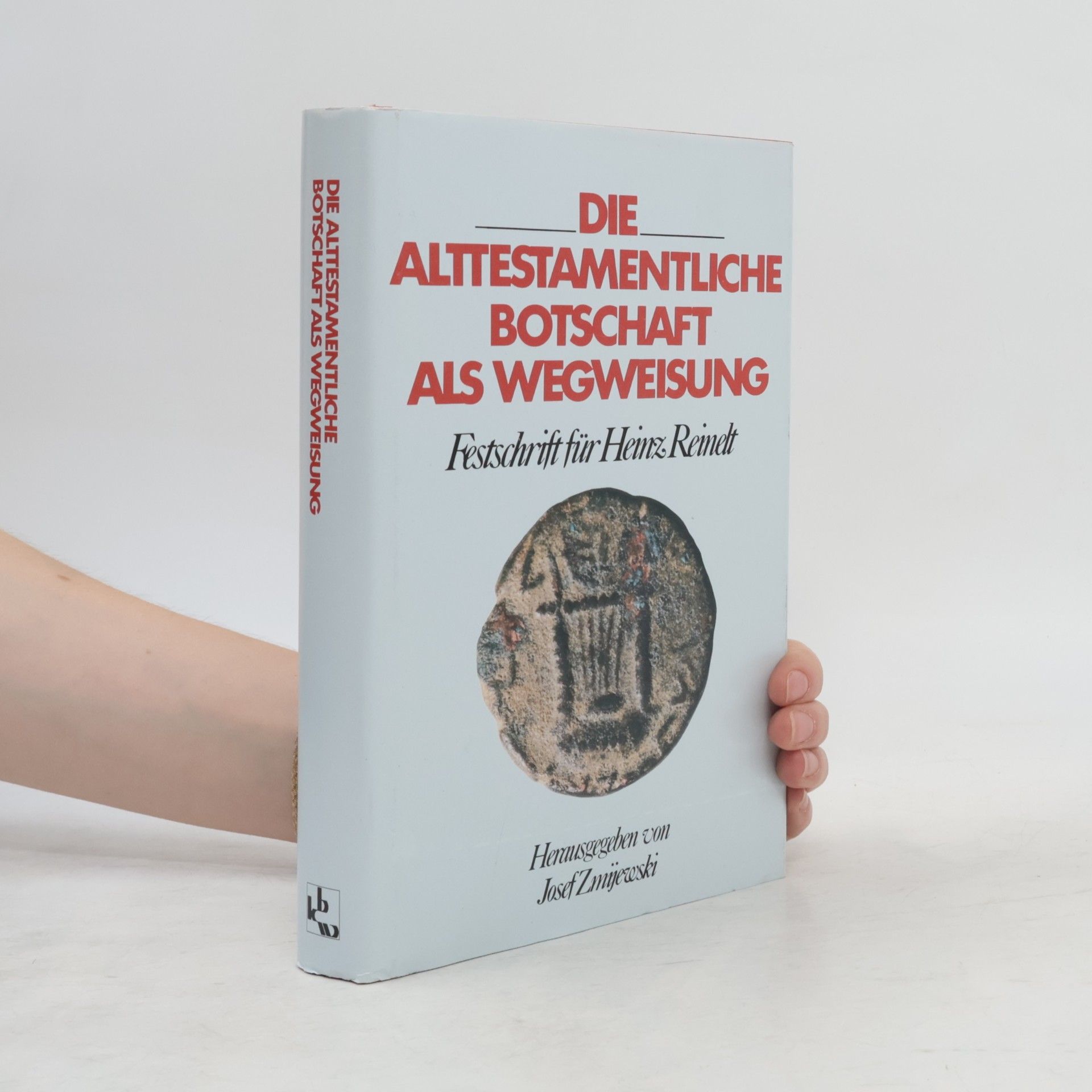 Heinz Reinelt Die alttestamentliche Botschaft als Wegweiser