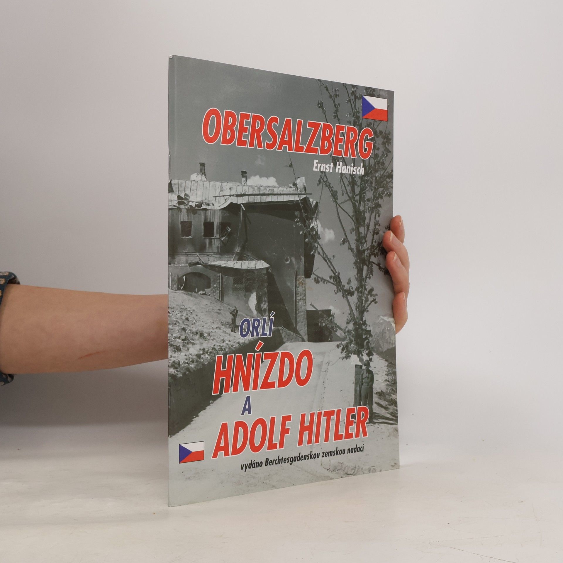 Ernst Hanisch Obersalzberg, Orlí Hnízdo a Adolf Hitler
