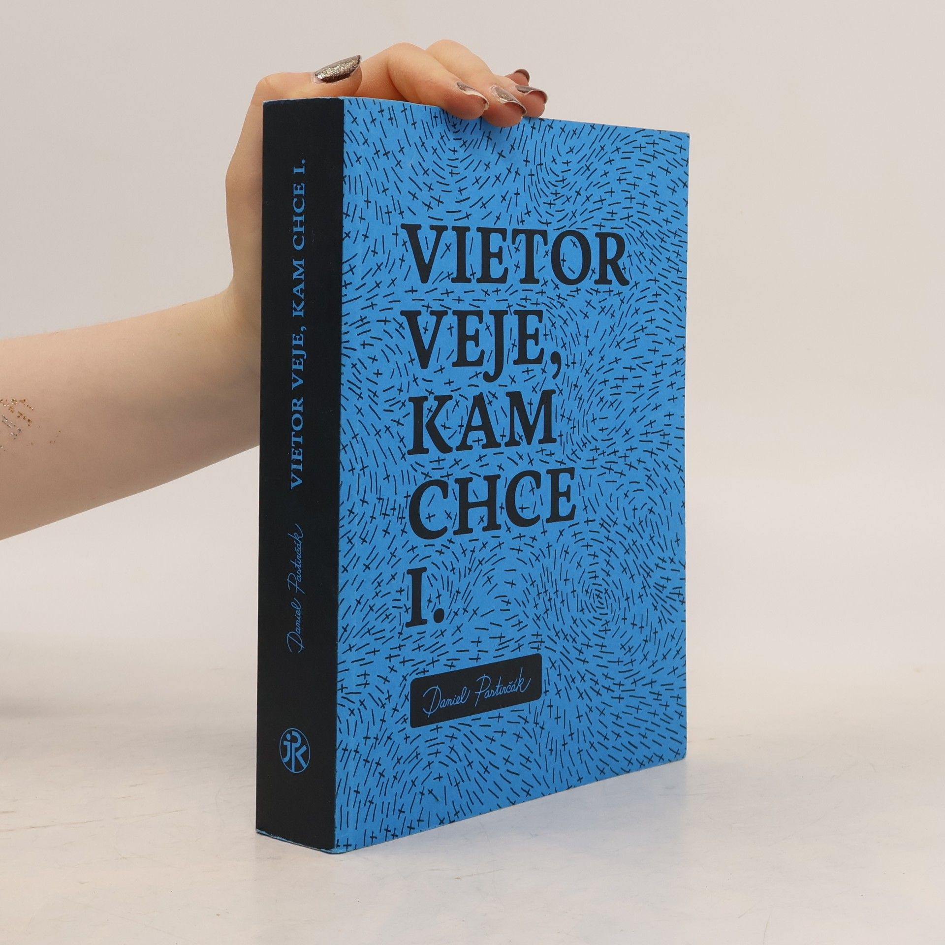 Daniel Pastirčák Vietor veje, kam chce I.