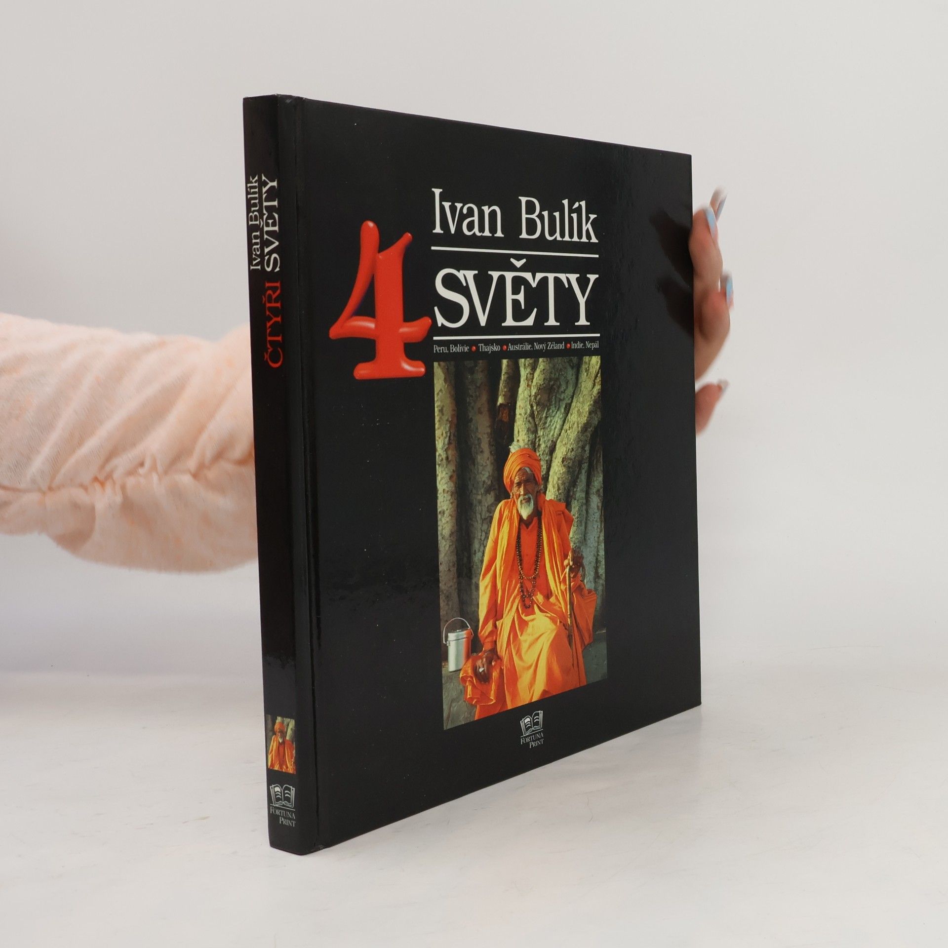 Ivan Bulík Čtyři světy. Peru, Bolívie, Thajsko, Austrálie, Nový Zéland, Indie, Nepál