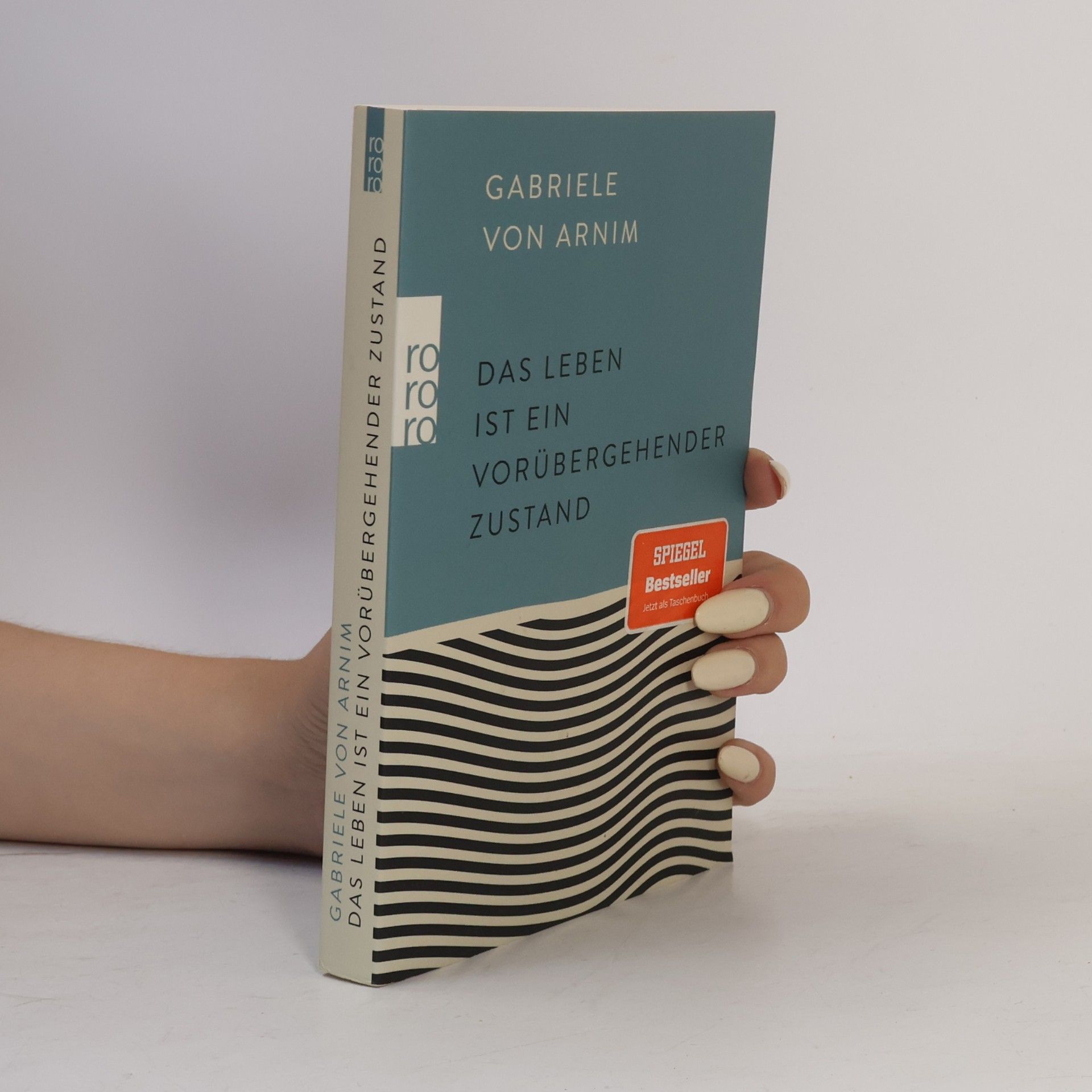 Gabriele von Arnim Das Leben ist ein vorübergehender Zustand
