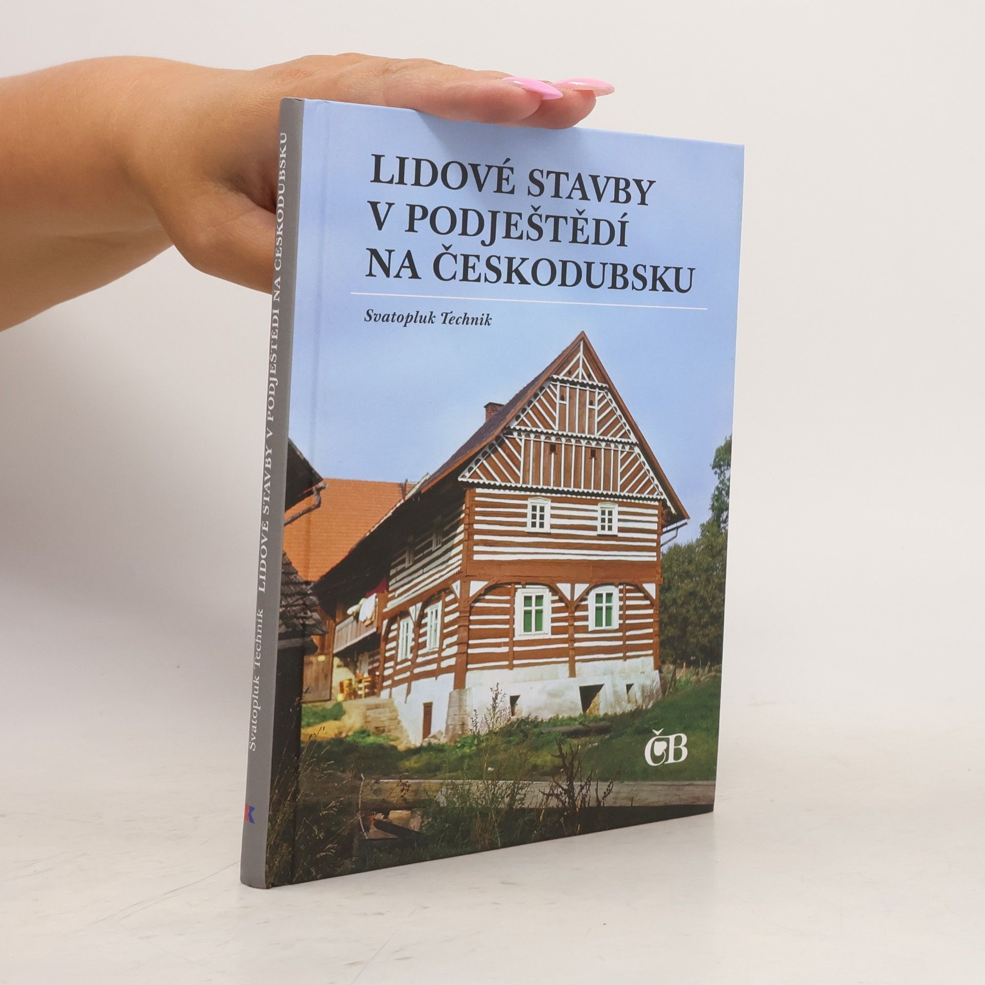Svatopluk Technik Lidové stavby v Podještědí na Českodubsku