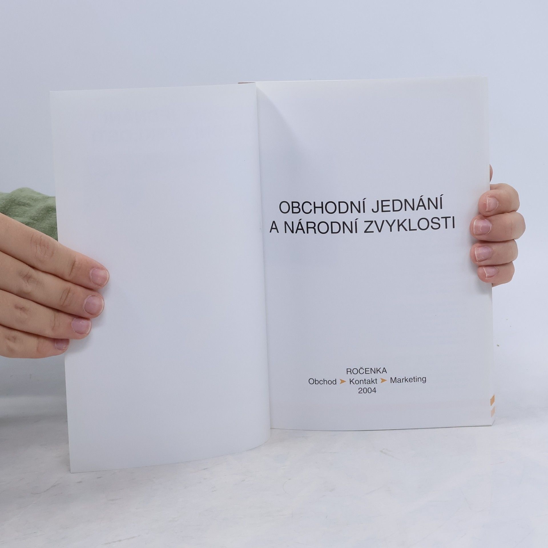 Autorenkollektiv Obchodní jednání a národní zvyklosti. Ročenka 2004. Obchod, kontakt, marketing