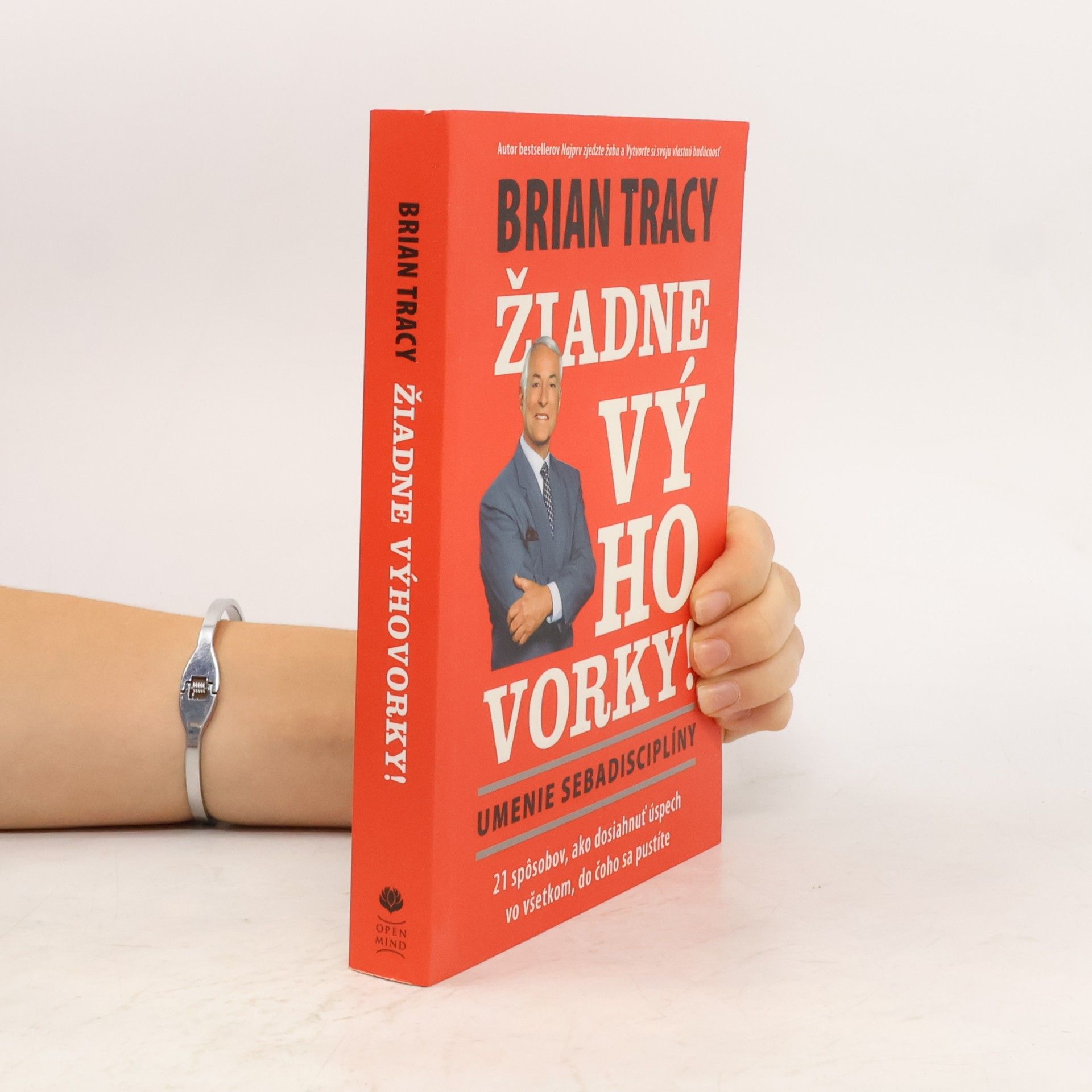 Brian Tracy Žiadne výhovorky! Umenie sebadisciplíny