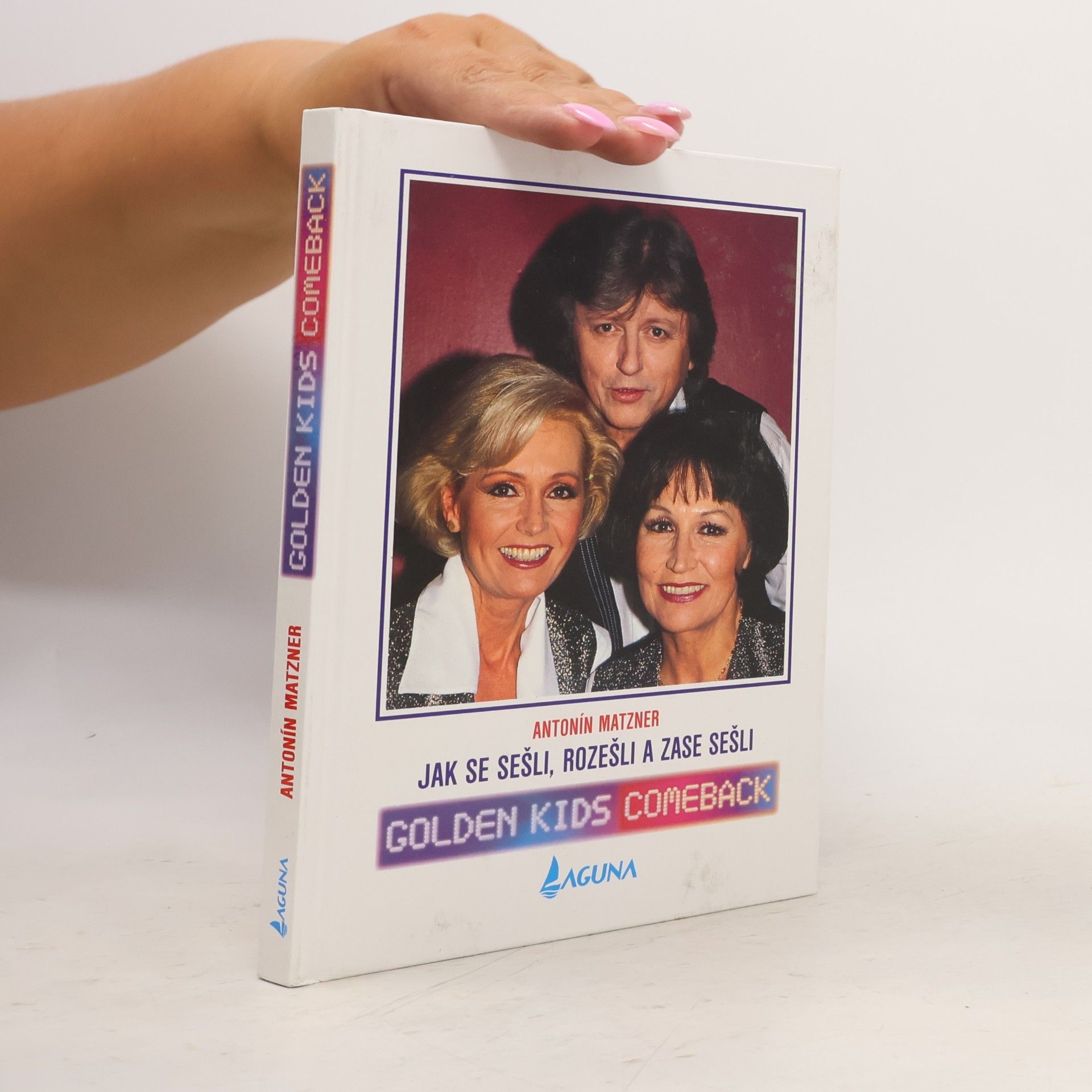 Antonín Matzner Jak se sešli, rozešli a zase sešli. Golden Kids Comeback