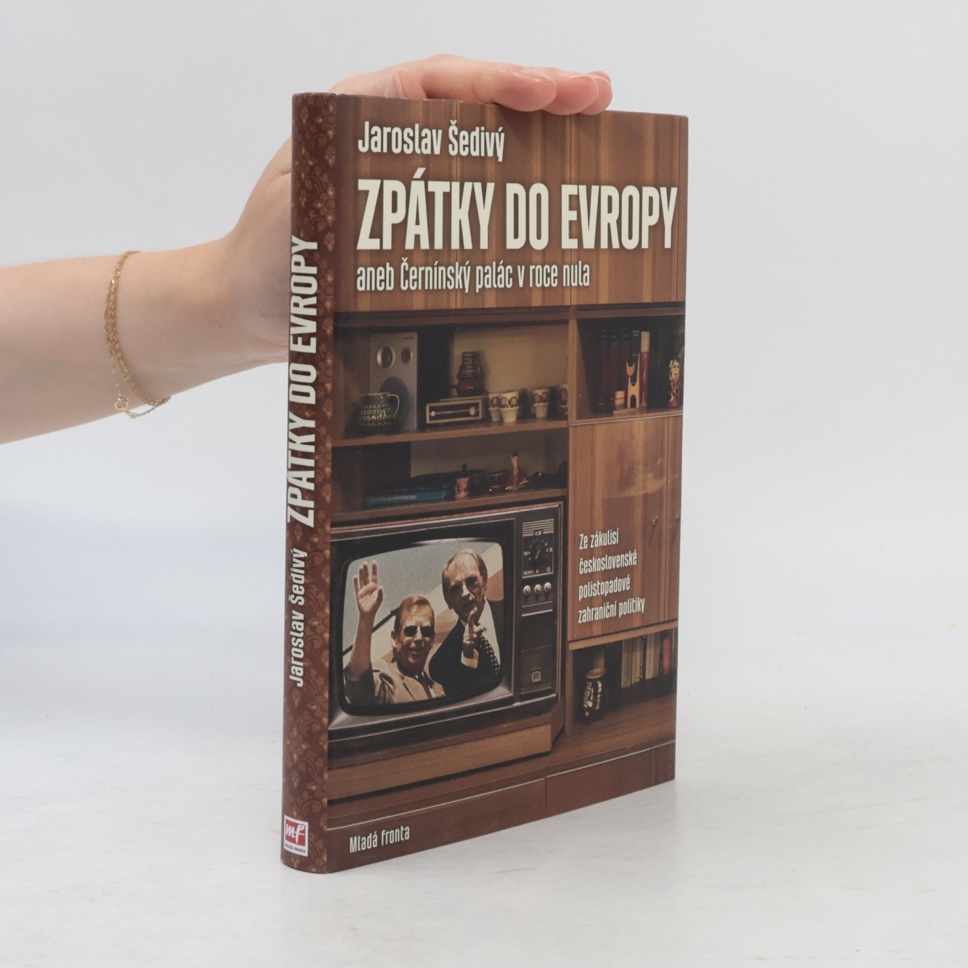 Jaroslav Šedivý Zpátky do Evropy aneb Černínský palác v roce nula: Za zákulisí československé polistopadové zahraniční politiky, Jaroslav Šedivý Černínský palác v roce nula