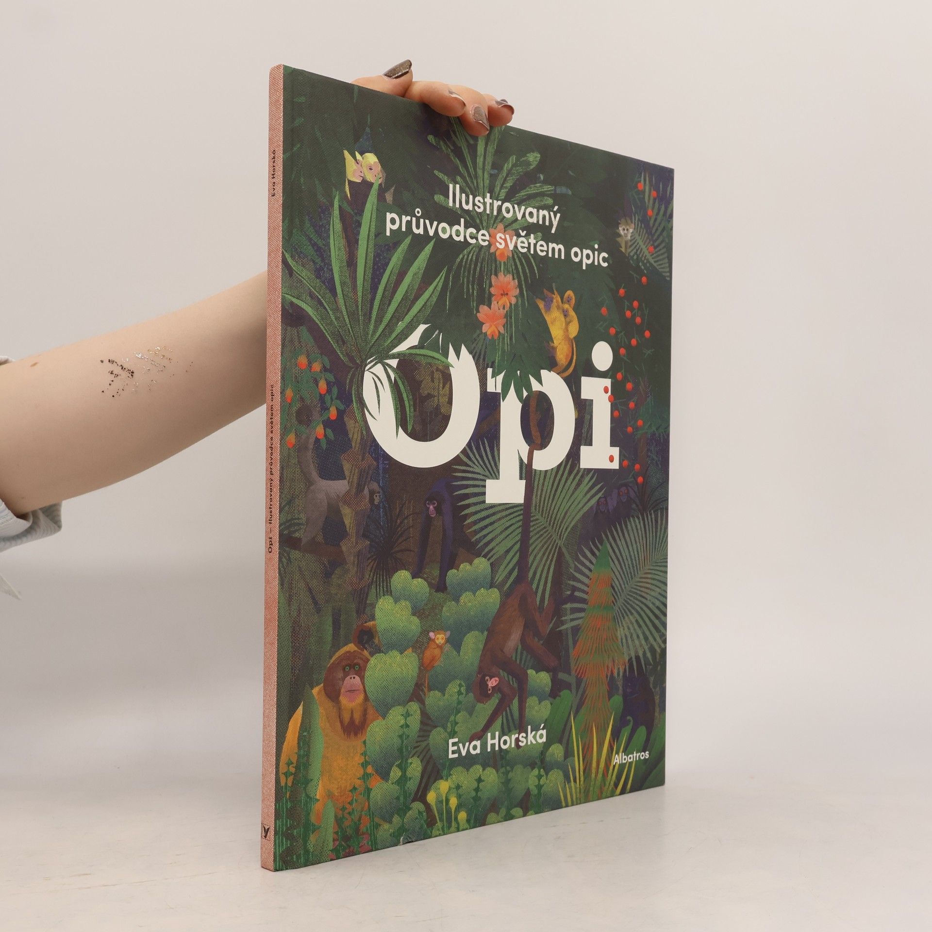 Eva Horská Opi : ilustrovaný průvodce světem opic