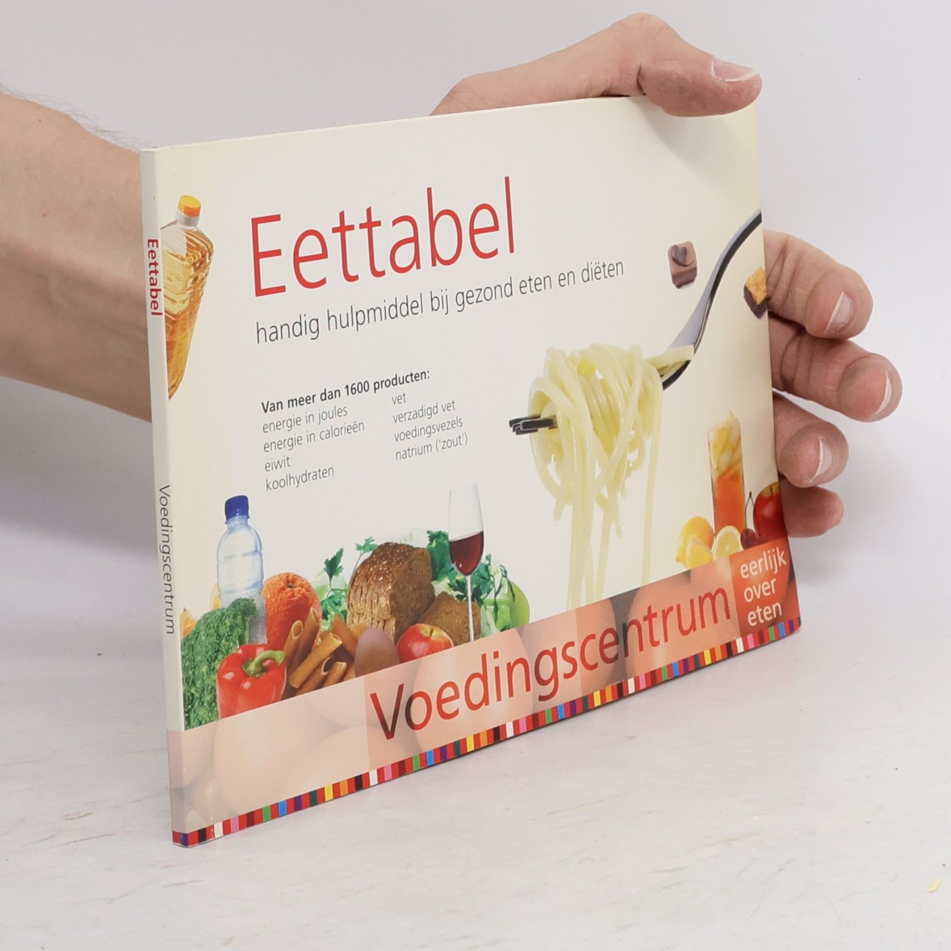 Autores varios Eettabel; handig hulpmiddel bij gezond eten en diëten - Vernieuwd! Van meer dan 1600 producten
