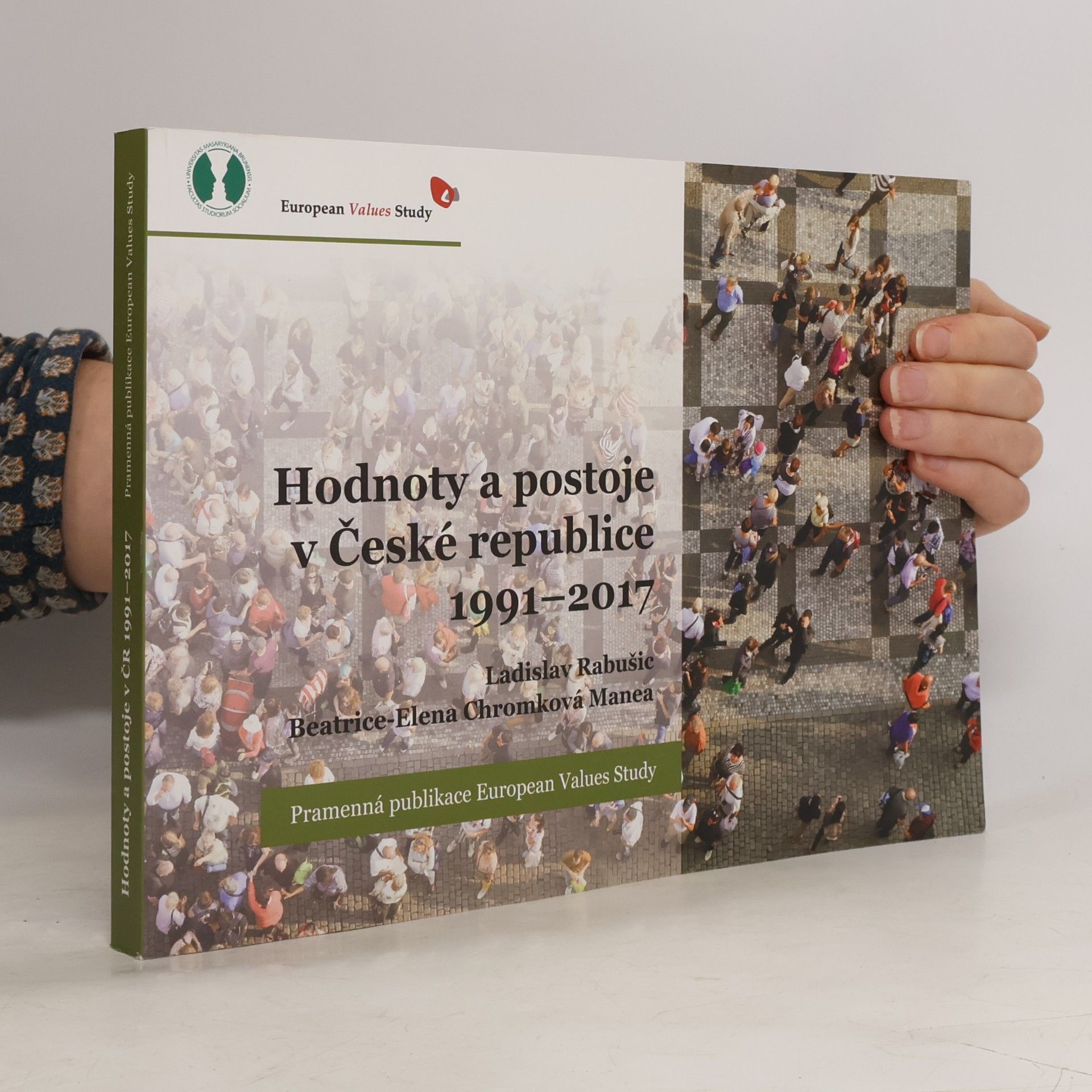 Ladislav Rabušic Hodnoty a postoje v České republice 1991-2017. Pramenná publikace European Values Study