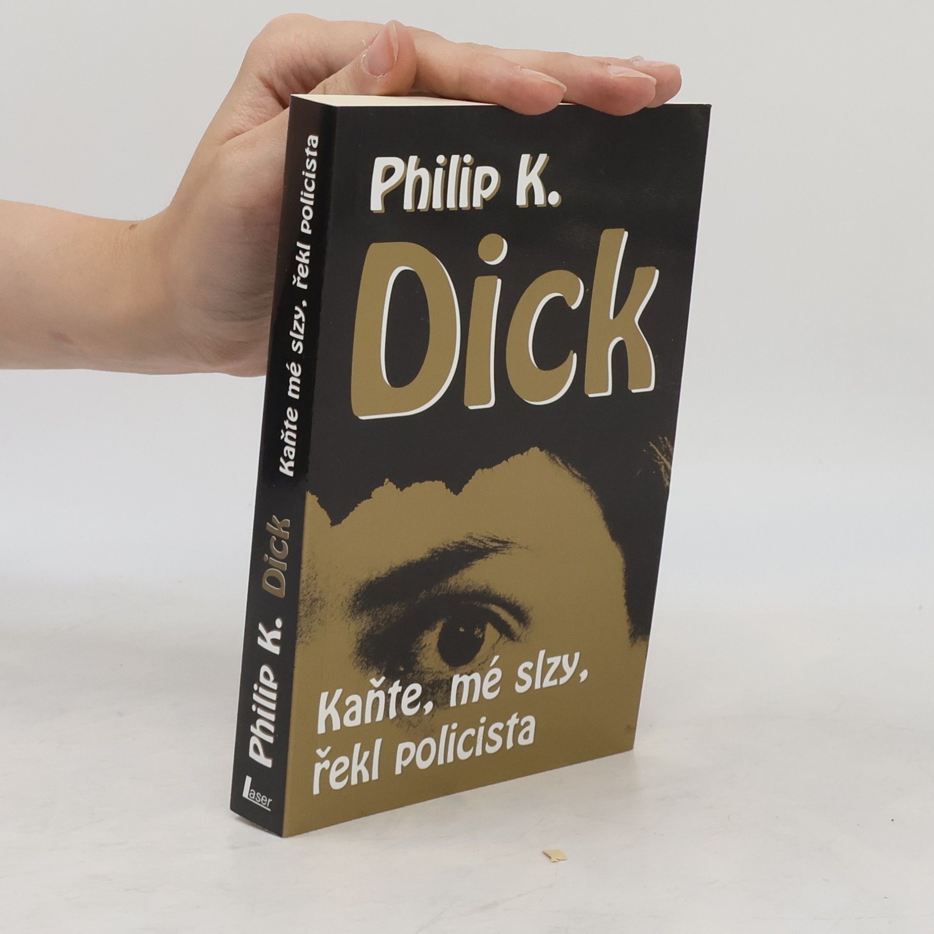 Philip K. Dick Kaňte, mé slzy, řekl policista