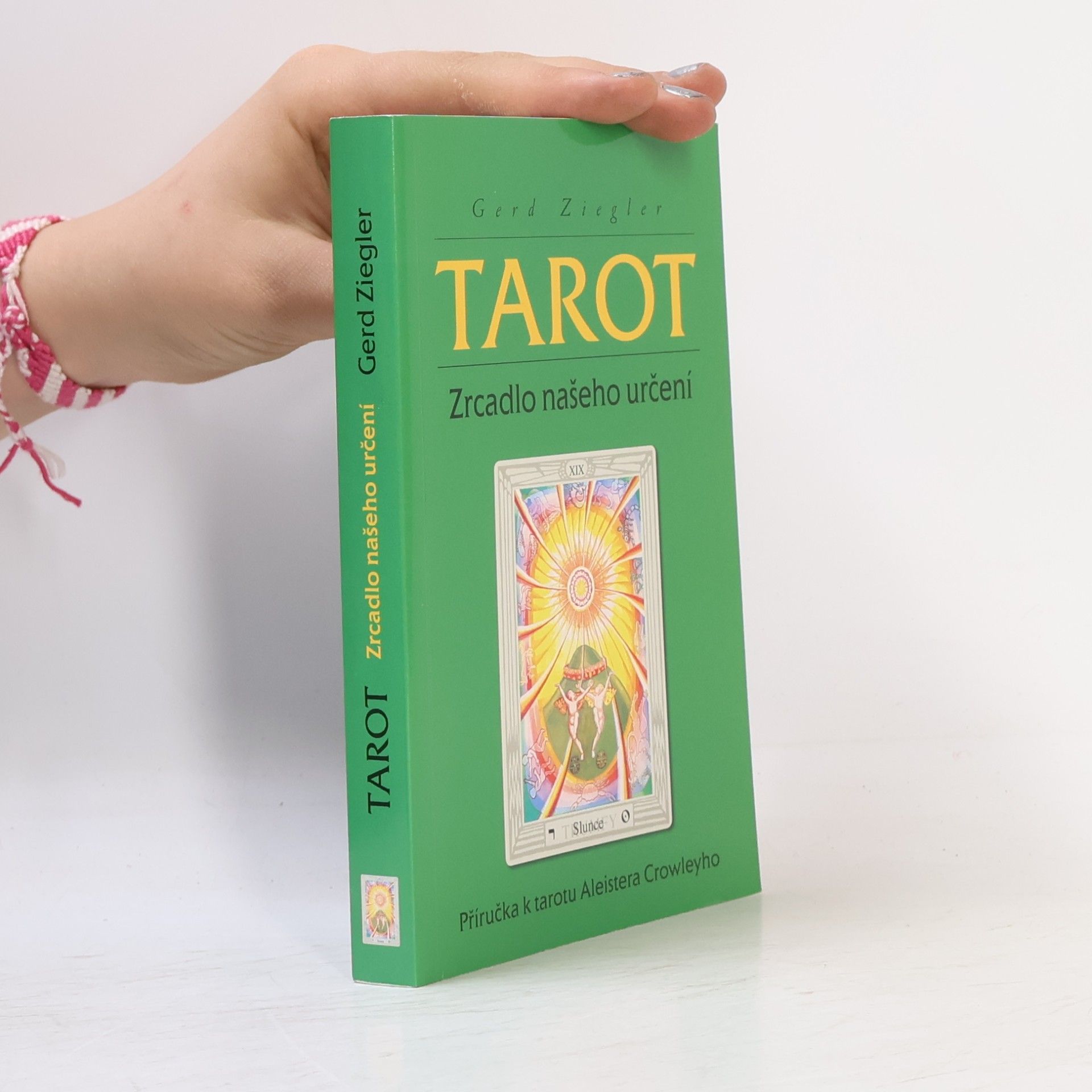 Aleister Crowley Tarot : zrcadlo našeho určení : příručka k tarotu Aleistera Crowleyho