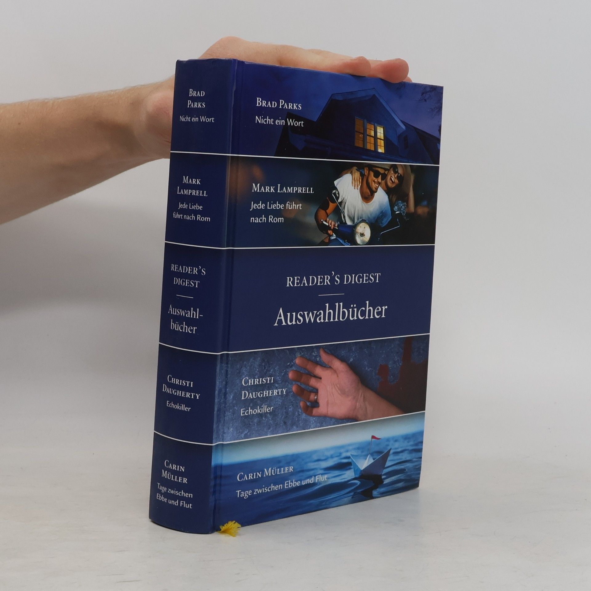 Kolektiv autorů Reader's Digest: Nicht ein Wort. Jede Liebe führt nach Rom. Echokiller. Tage zwischen Ebbe und Flut