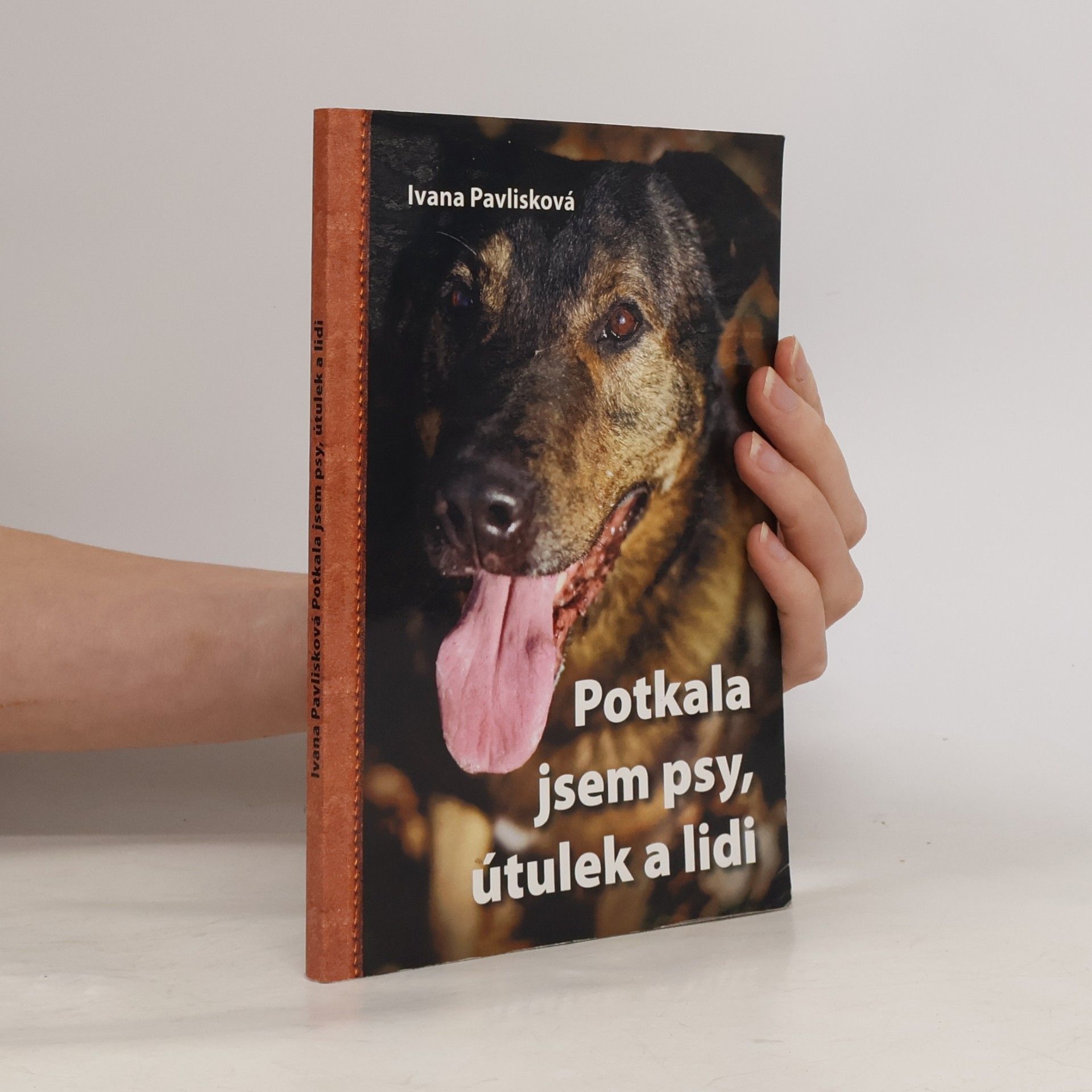 Ivana Pavlisková Potkala jsem psy, útulek a lidi