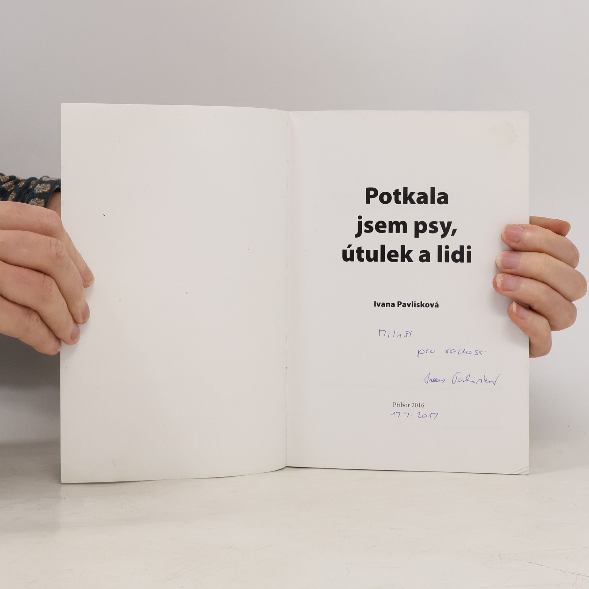 Ivana Pavlisková Potkala jsem psy, útulek a lidi