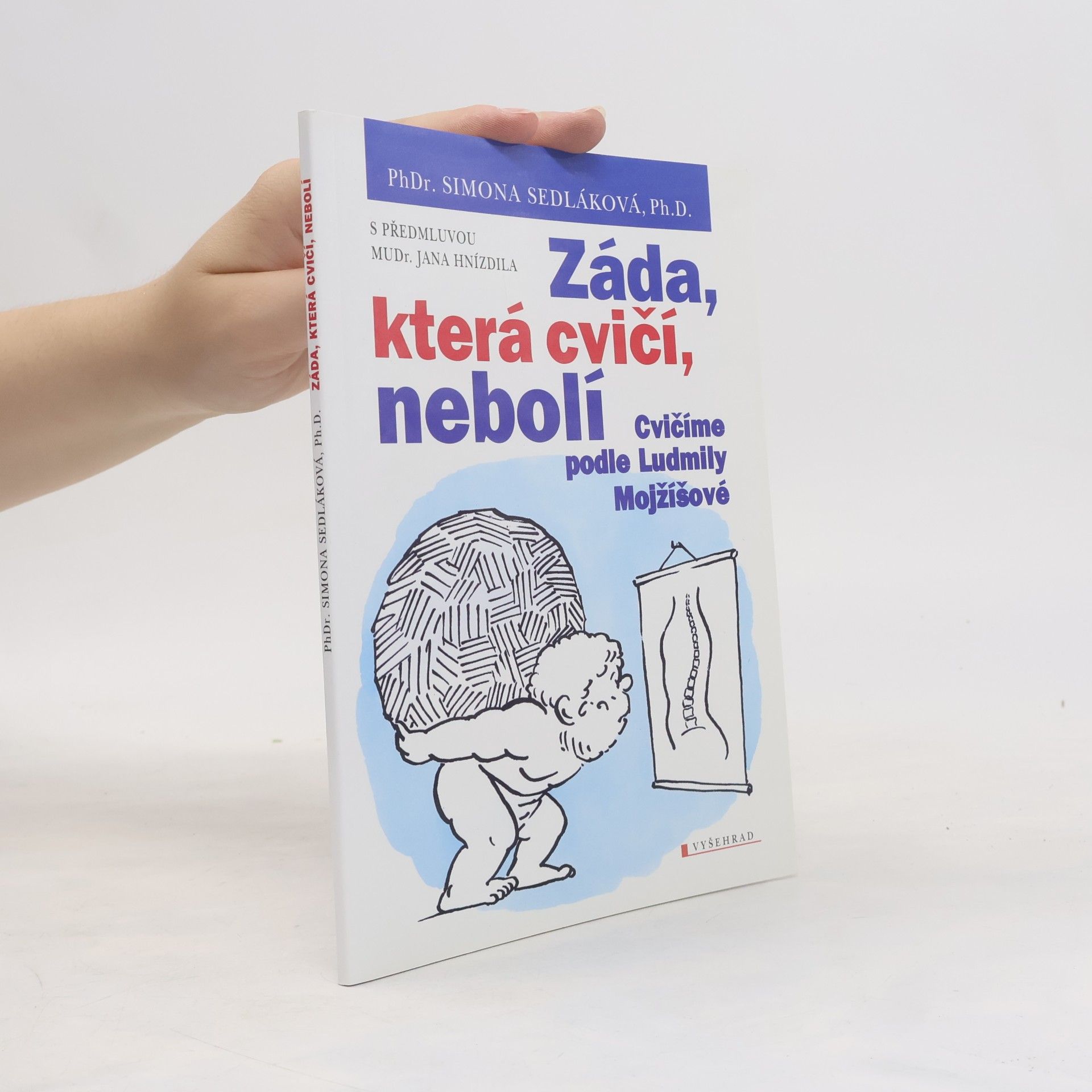 Simona Sedláková Záda, která cvičí, nebolí : cvičíme podle Ludmily Mojžíšové