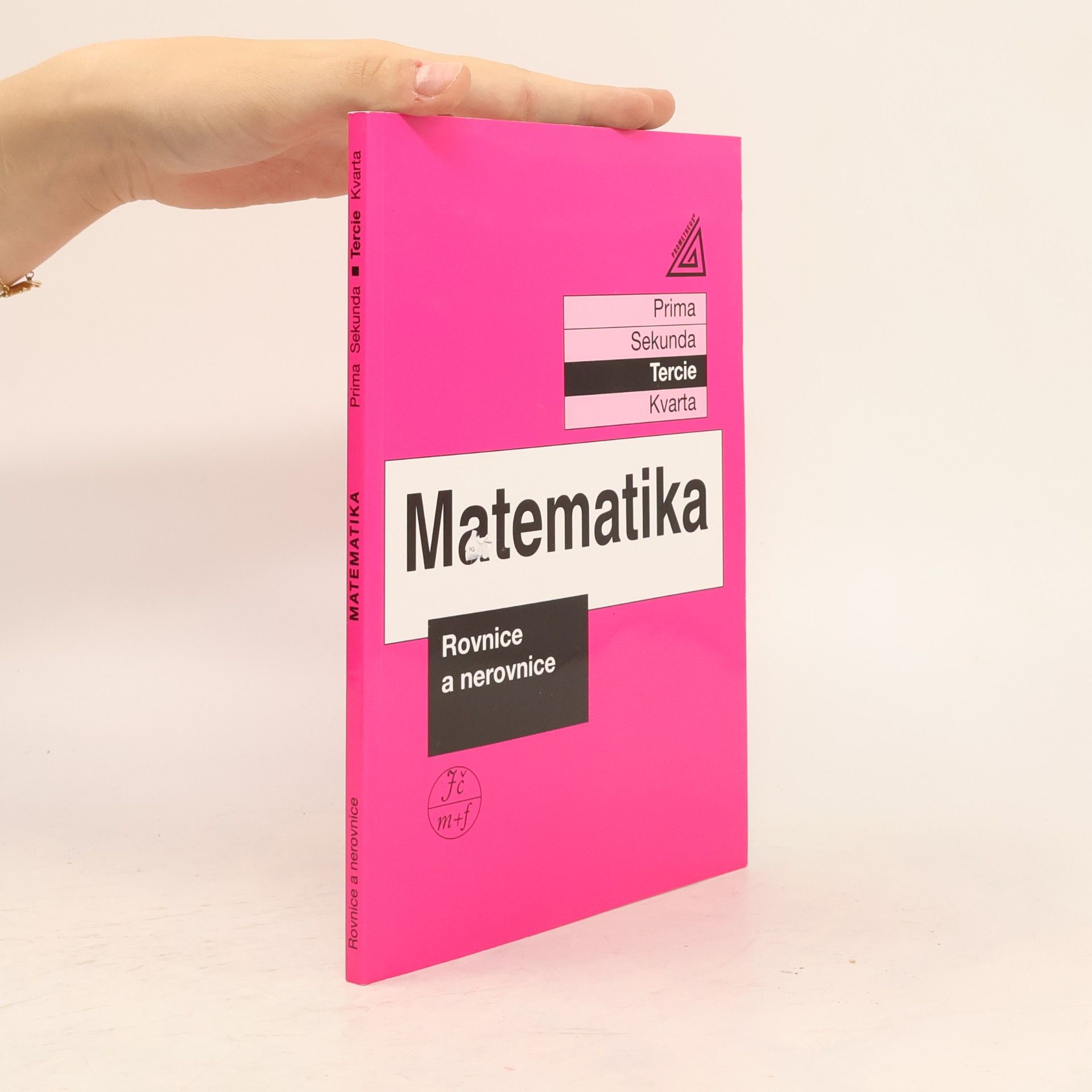 Jiří Mikulčák Matematika. Tercie, Rovnice a nerovnice