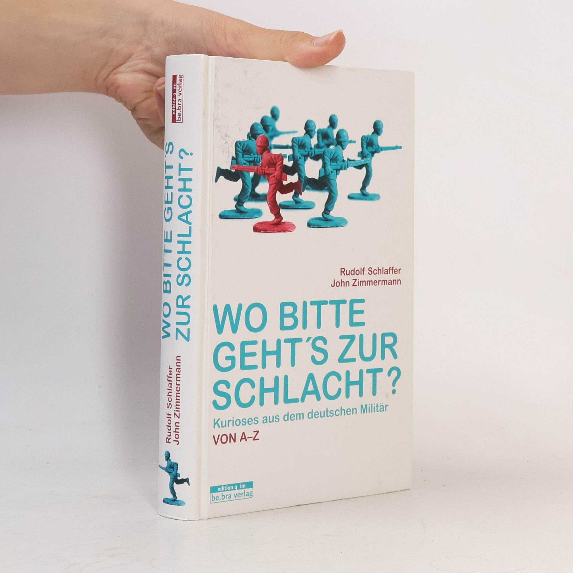 Rudolf Schlaffer Wo bitte geht's zur Schlacht?