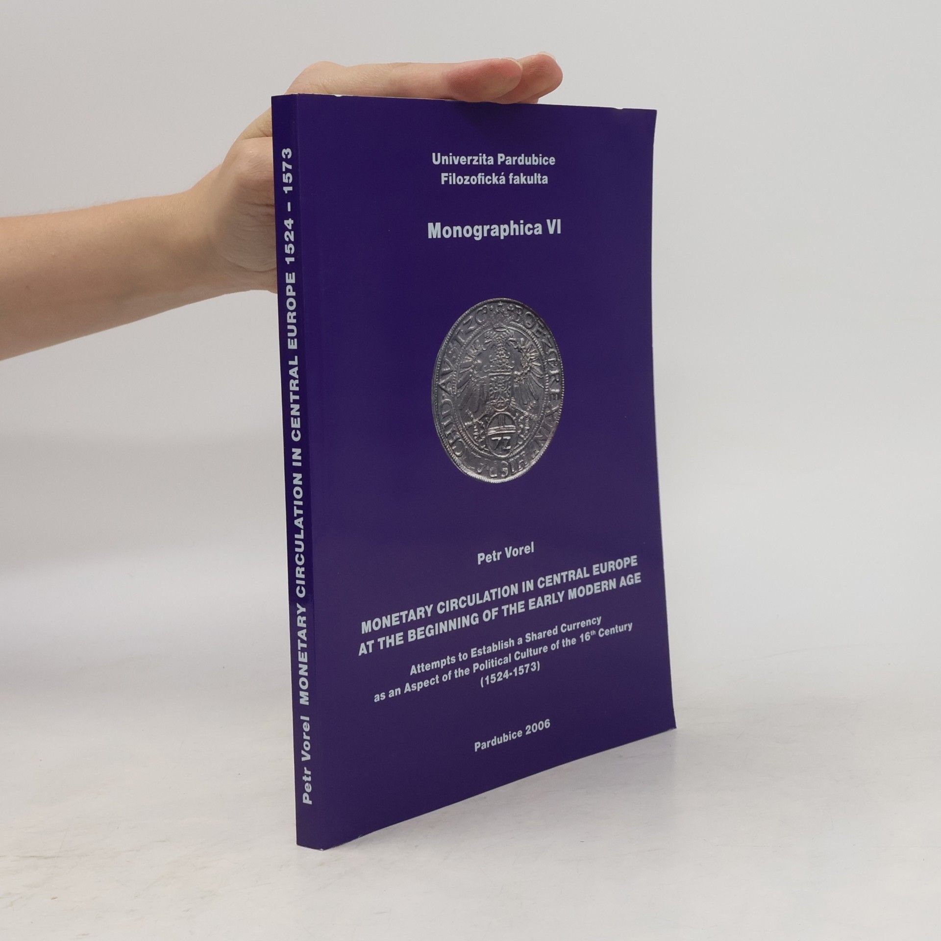 Petr Vorel Monetary Circulation in Central Europe at the Beginning of the Early Modern Age