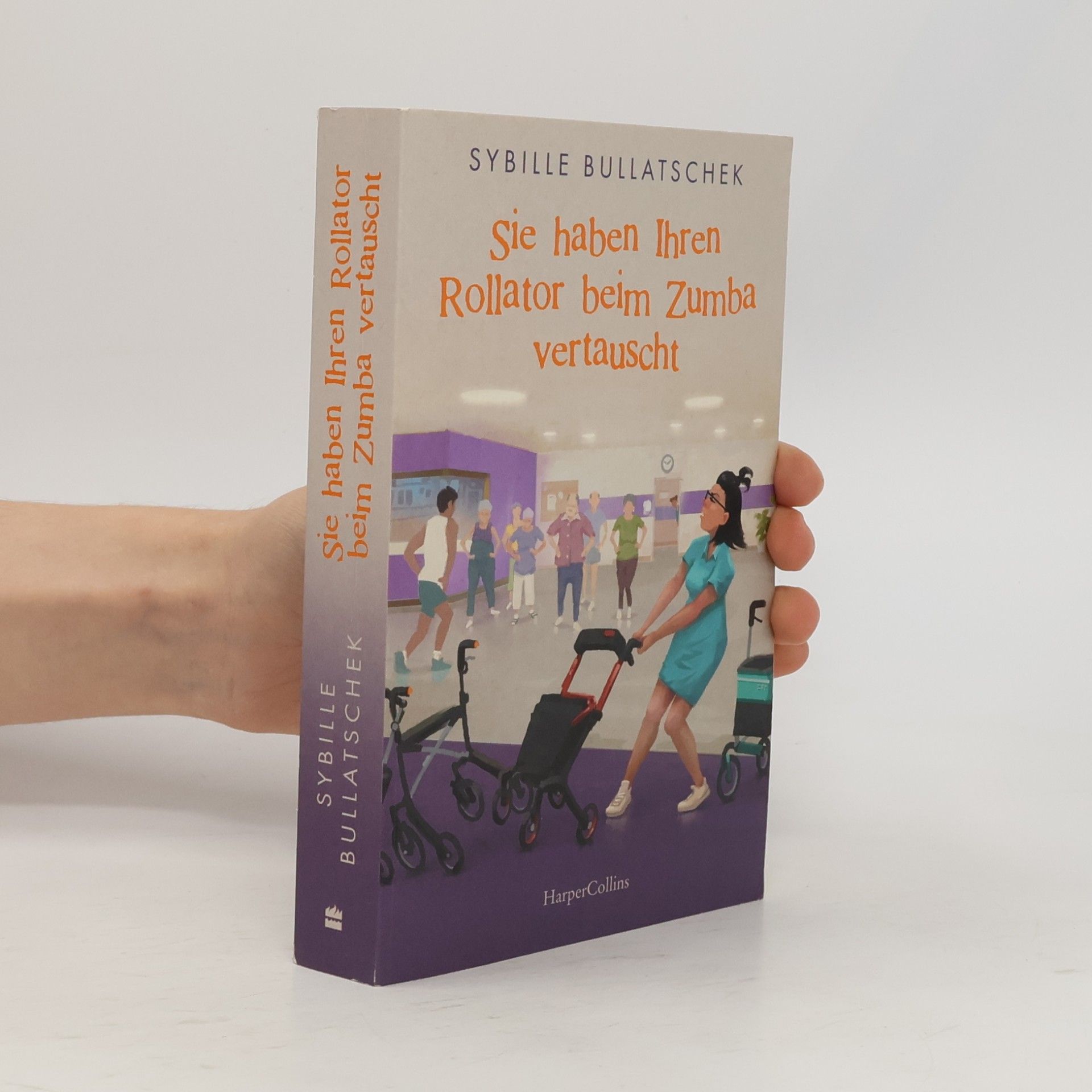 Sybille Bullatschek Sie haben Ihren Rollator beim Zumba vertauscht