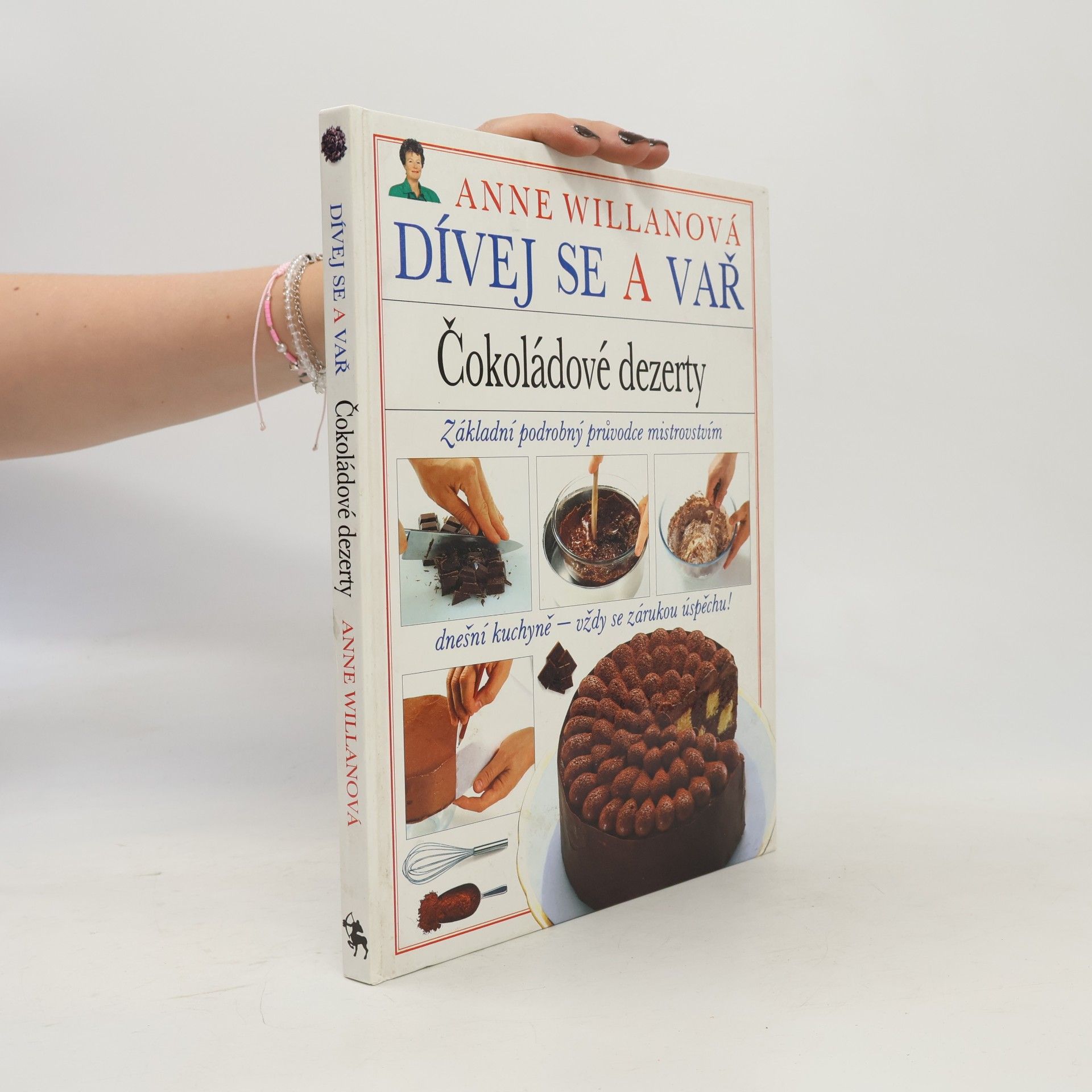 Anne Willan Pozeraj a var. Čokoládové dezerty