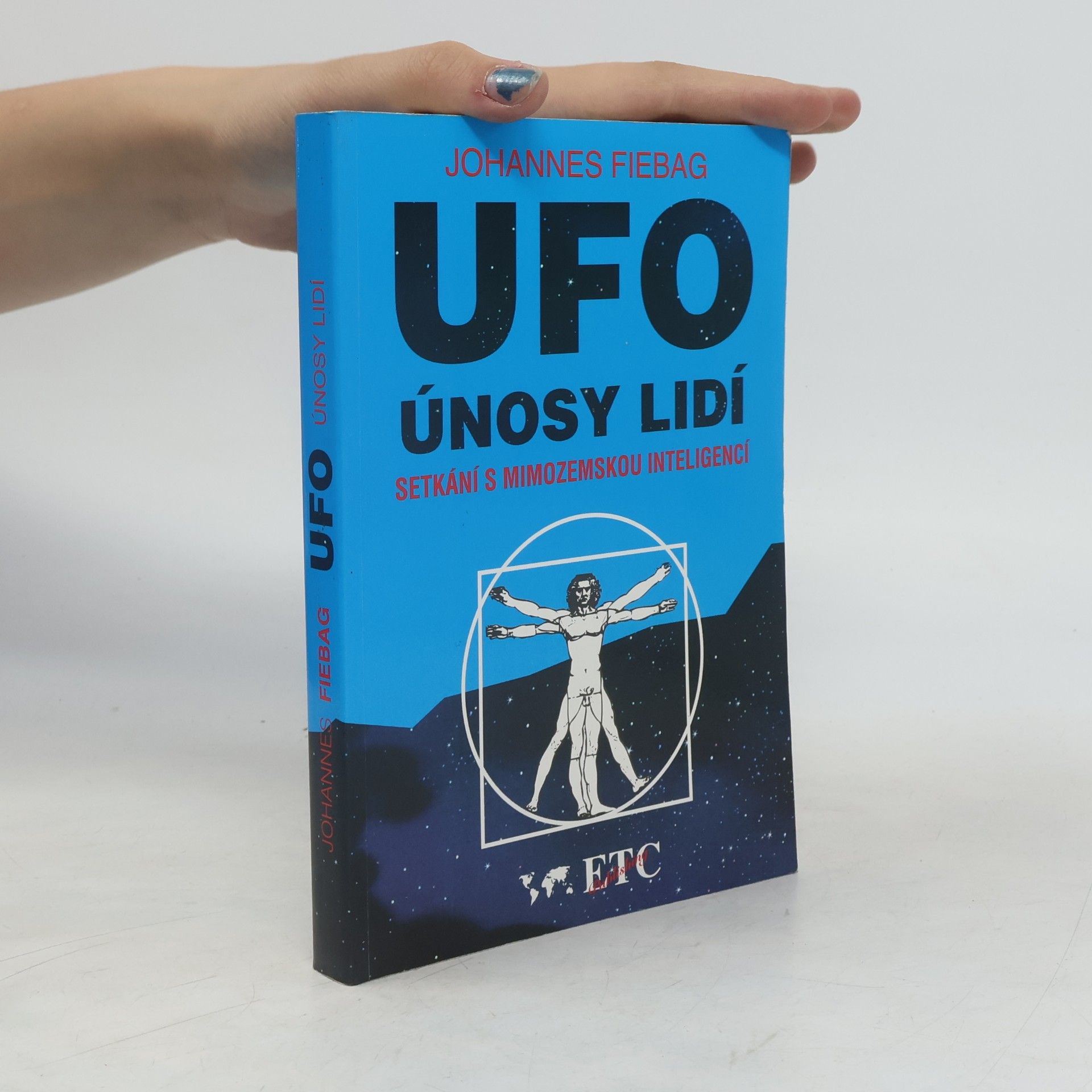 Johannes Fiebag UFO - únosy lidí. Setkání s mimozemskou inteligencí