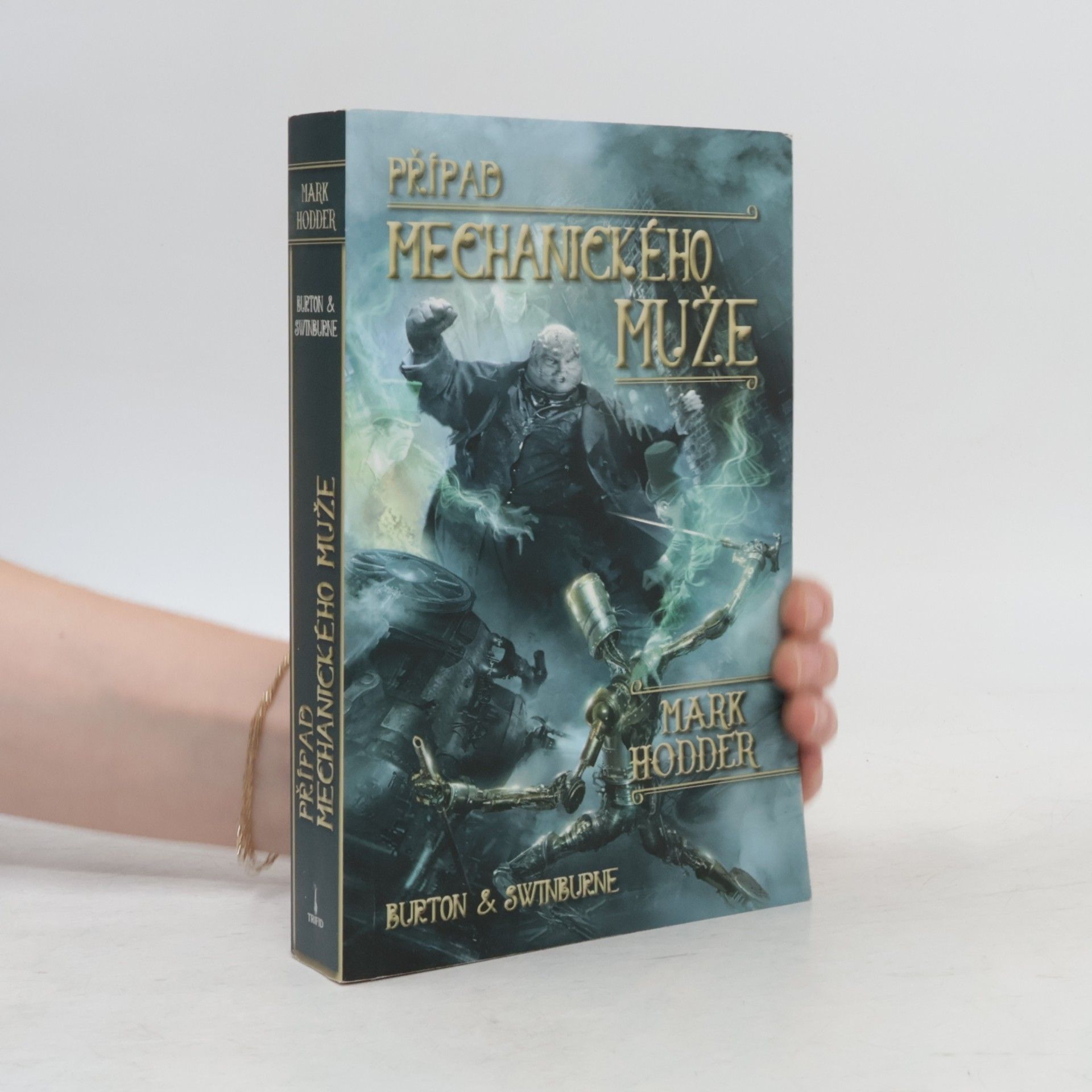 Mark Hodder Případ mechanického muže. Burton & Swinburne