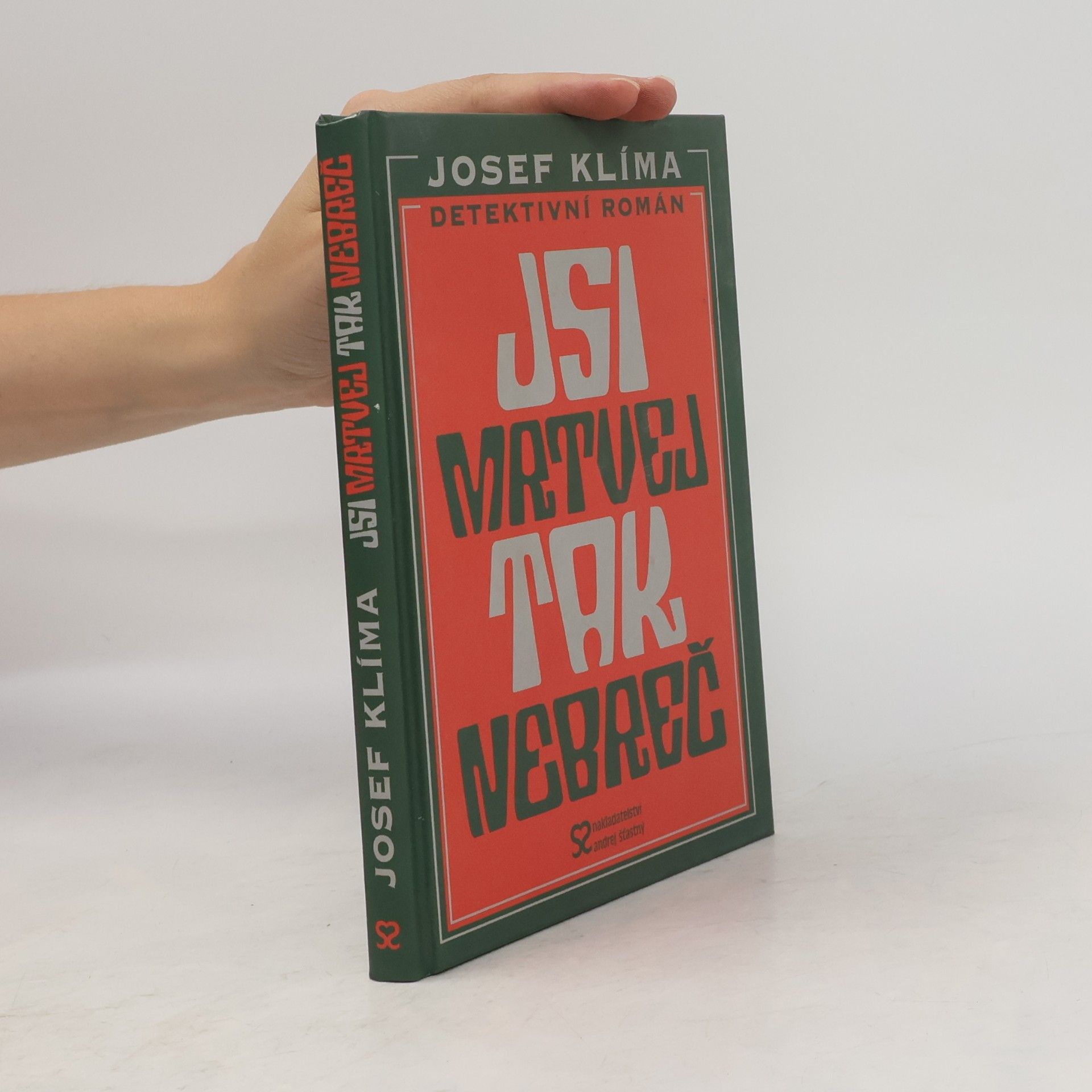 Josef Klíma Jsi mrtvej, tak nebreč!