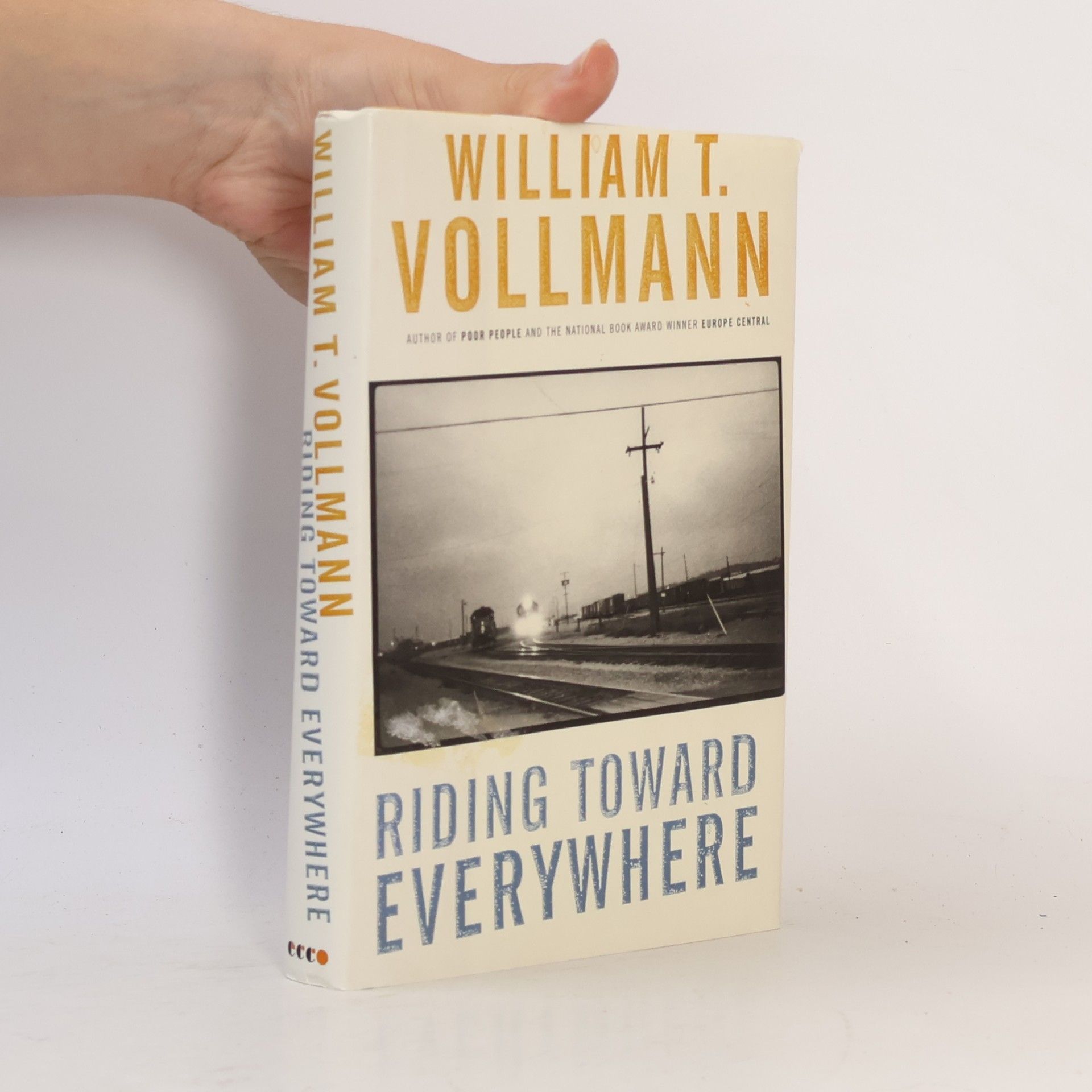William Tanner Vollmann Riding Toward Everywhere