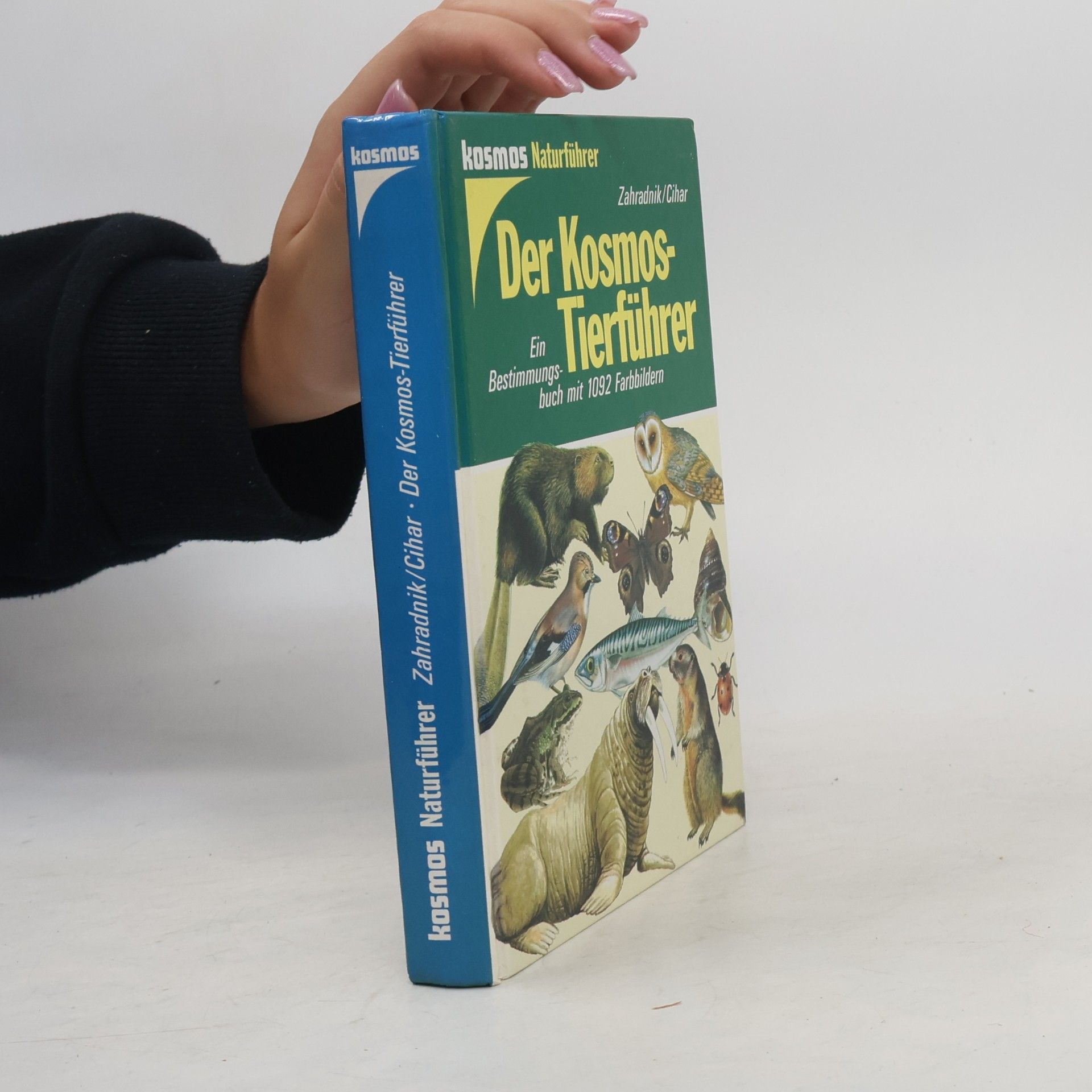 Jiří Zahradník Der Kosmos-Tierführer : Ein Bestimmungsbuch mit 1092 Farbbildern