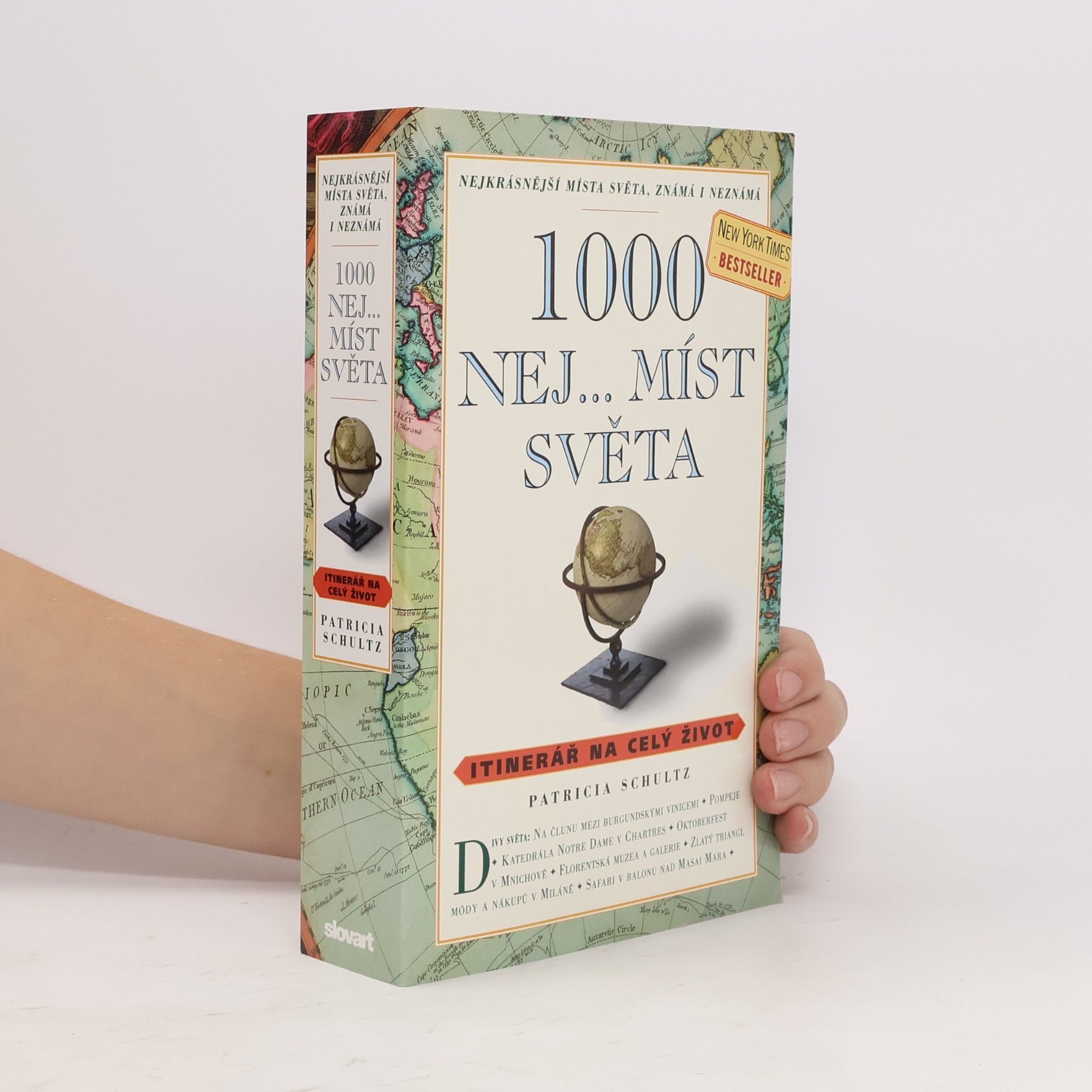 Patricia Schultz 1000 nej... míst světa: Itinerář na celý život: Nejkrásnější místa světa, známá i neznámá