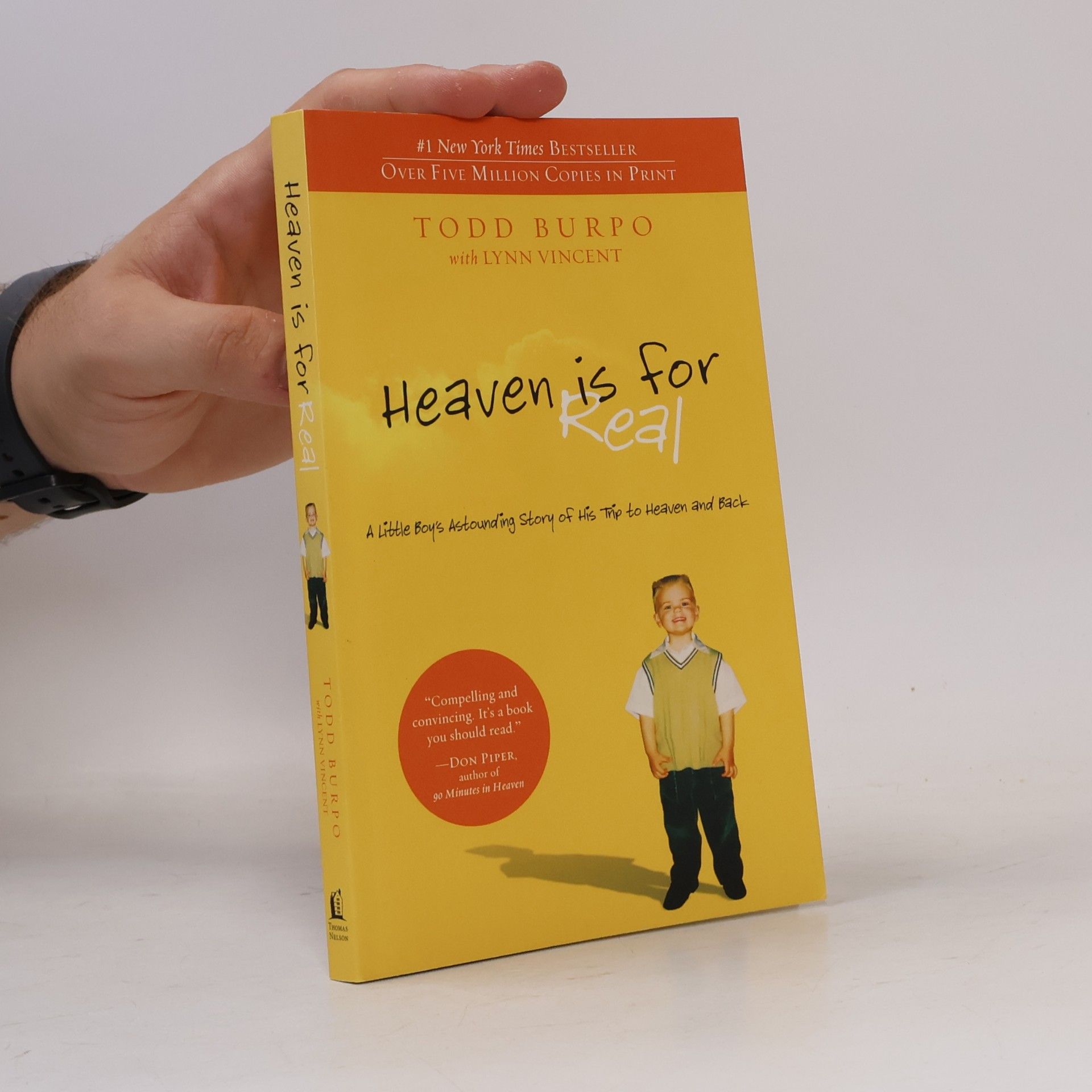 Todd Burpo Heaven is for real: a little boy's astounding story of his trip to heaven and back