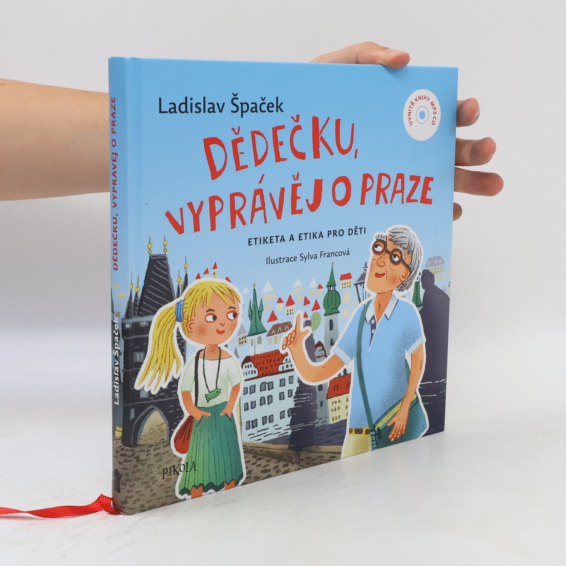 Sylva Francová Dědečku, vyprávěj o Praze : etiketa a etika pro děti