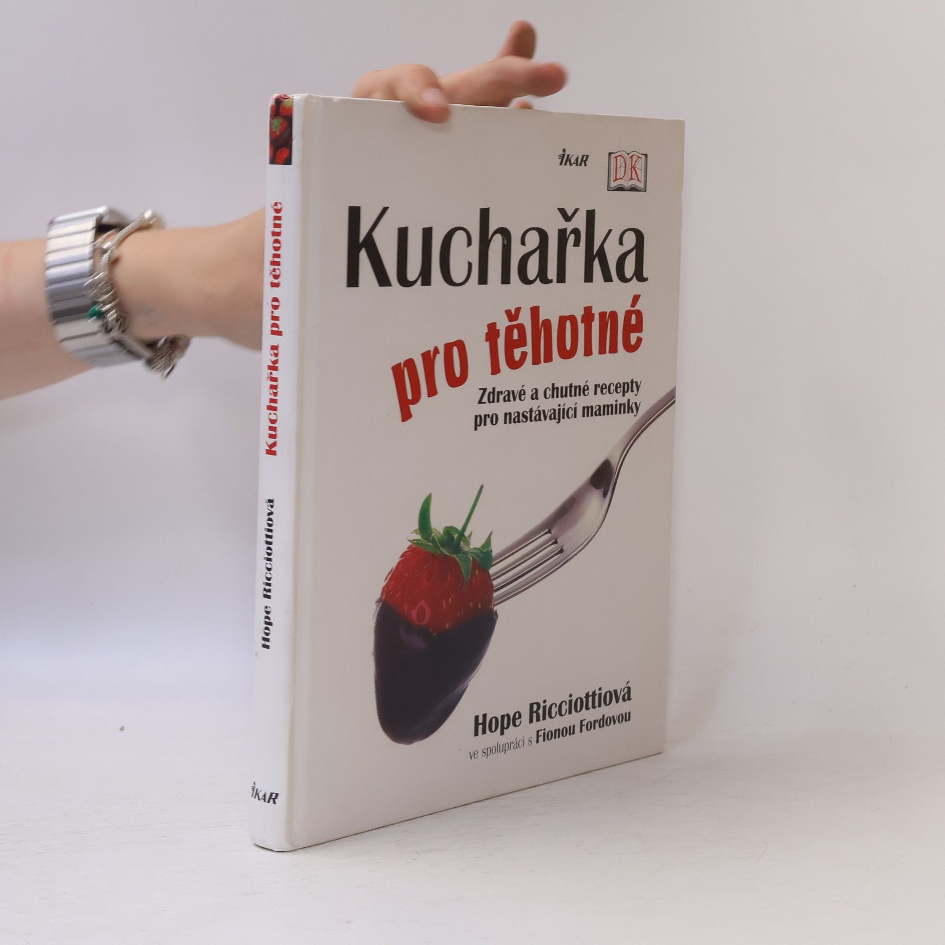 Fiona Ford Kuchařka pro těhotné. Zdravé a chutné recepty pro nastávající maminky