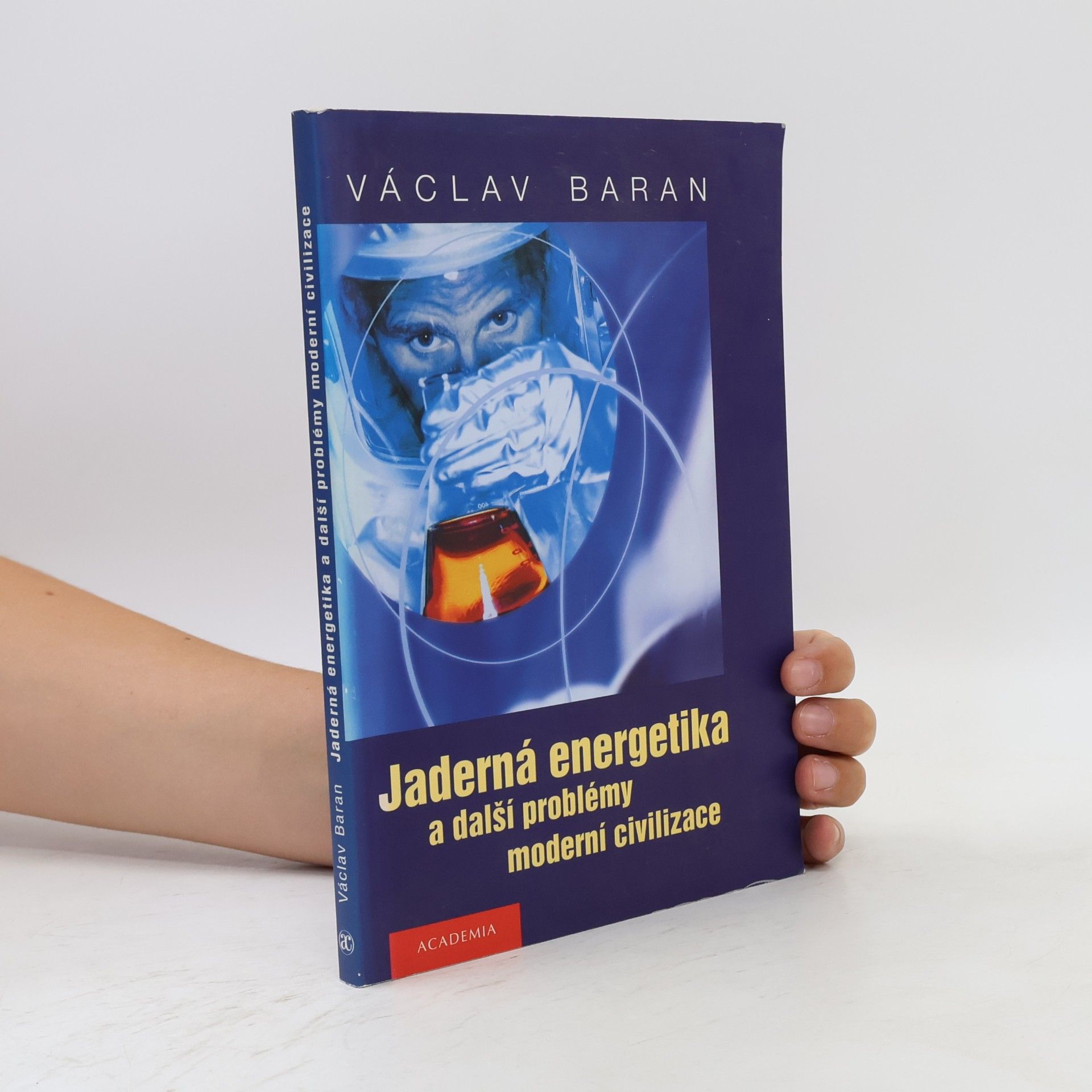 Václav Baran Jaderná energetika a další problémy moderní cibilizace