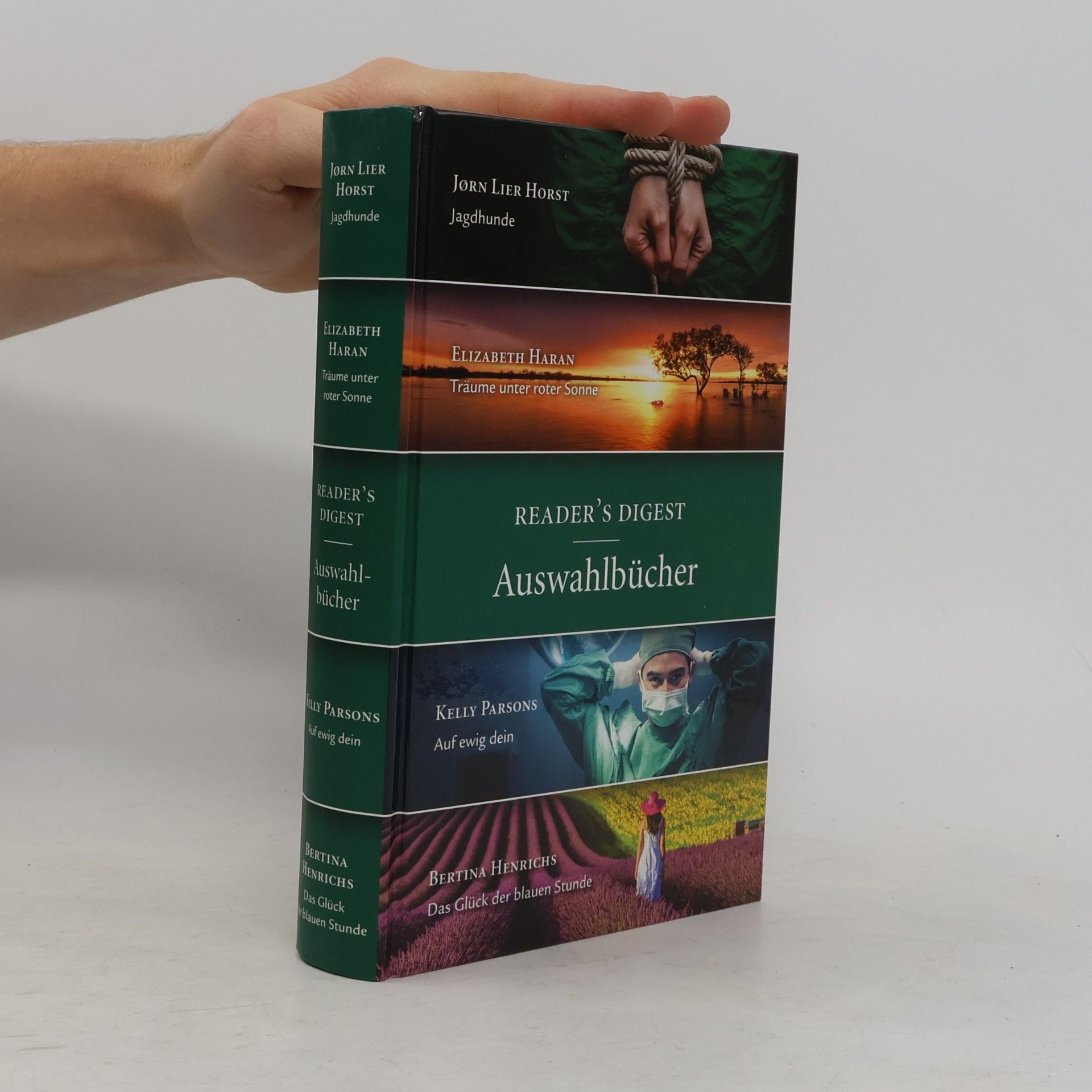 Various authors Reader's Digest Auswahlbücher: Jagdhunde. Träume unter roter Sonne. Auf ewig dein. Das Glück der blaeun Stunde.