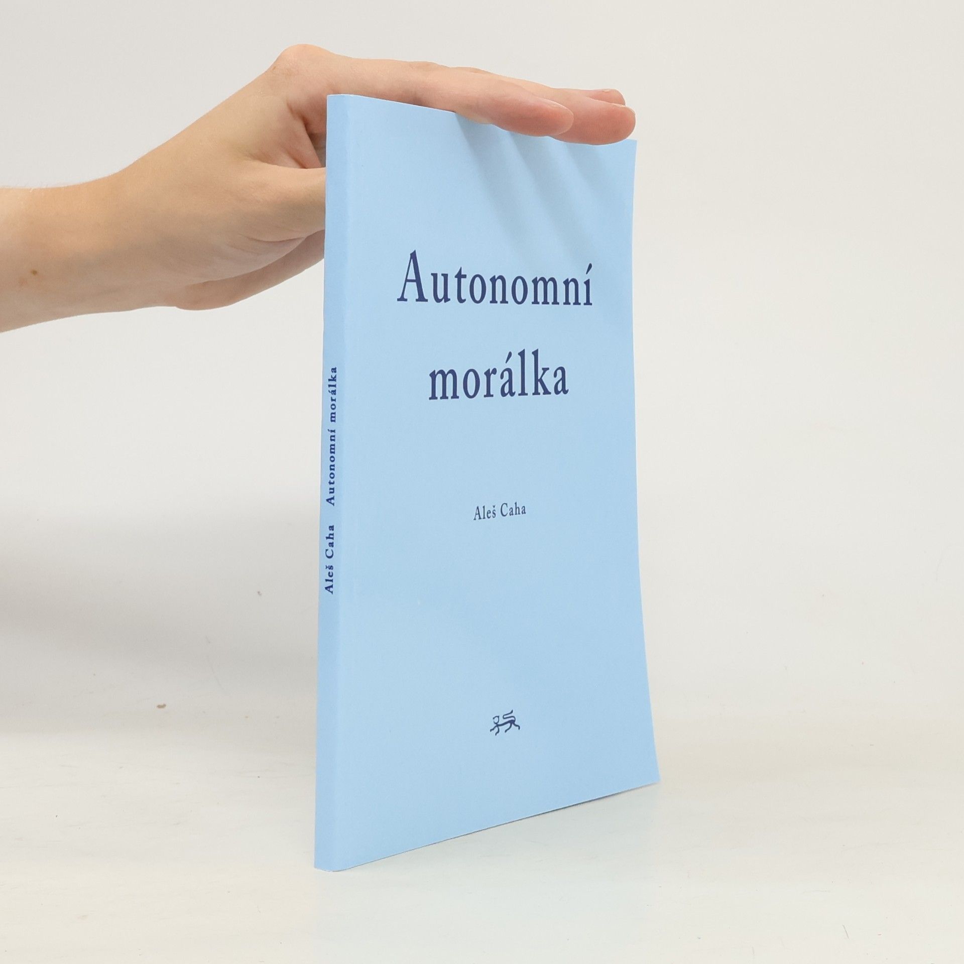Aleš Caha Autonomní morálka
