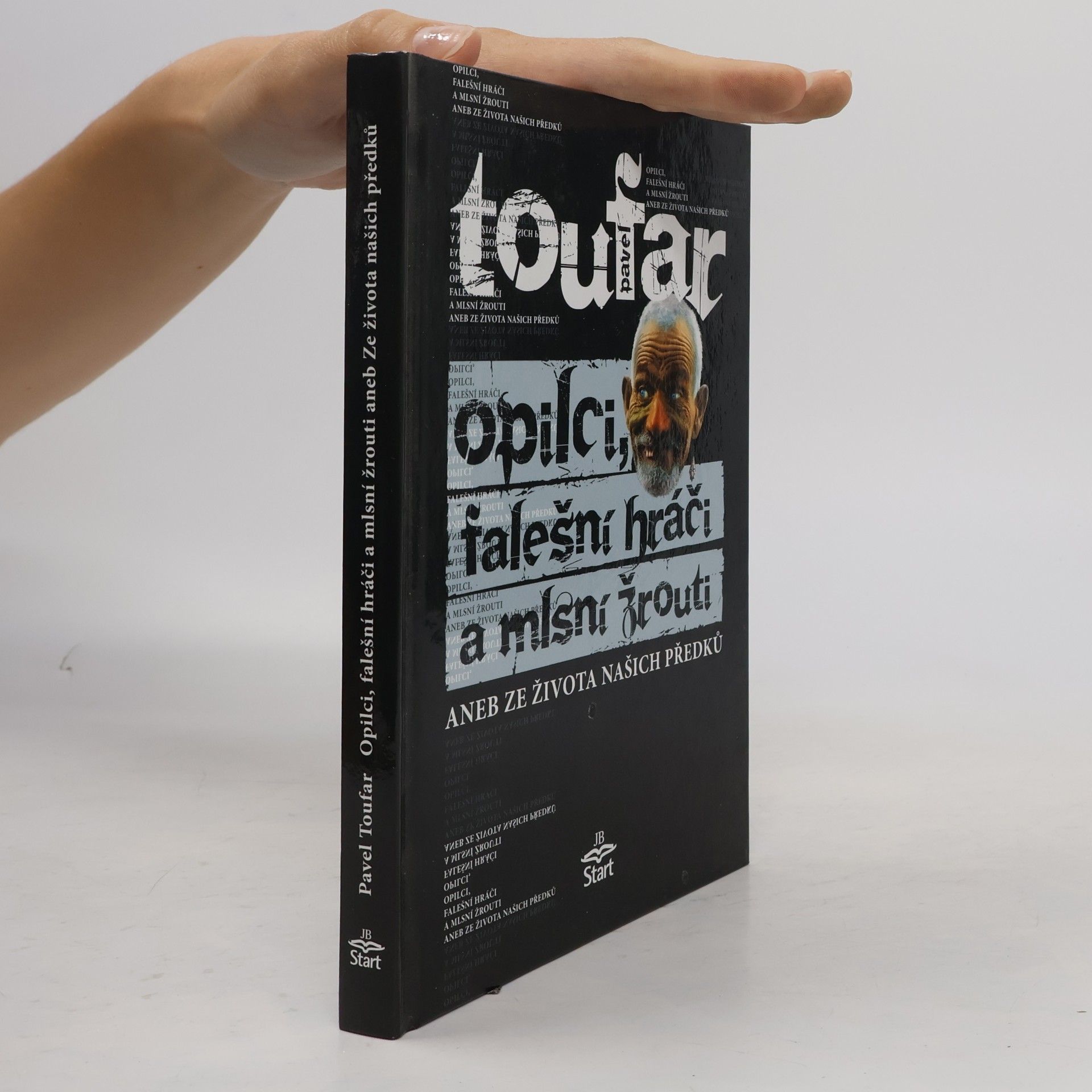 Pavel Toufar Opilci, falešní hráči a mlsní žrouti, aneb, Ze života našich předků