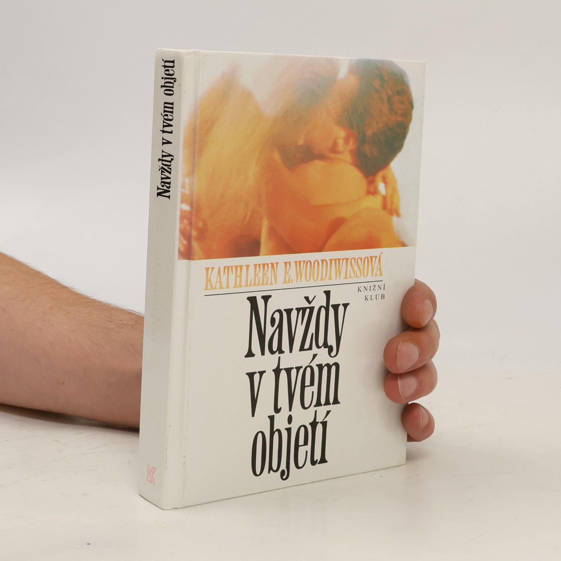 Kathleen E. Woodiwiss Navždy v tvém objetí