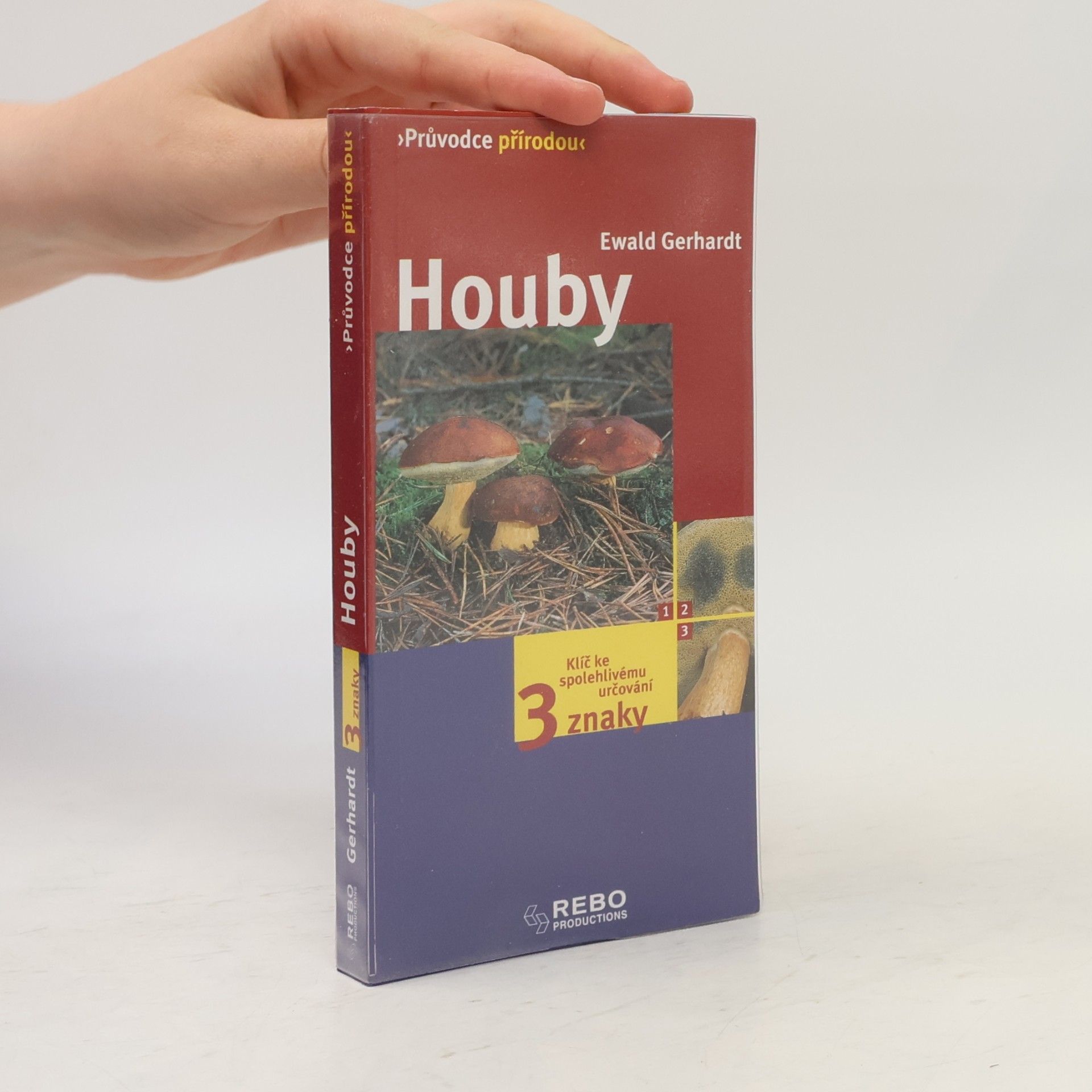 Ewald Gerhardt Houby. Klíč ke spolehlivému určování - 3 znaky